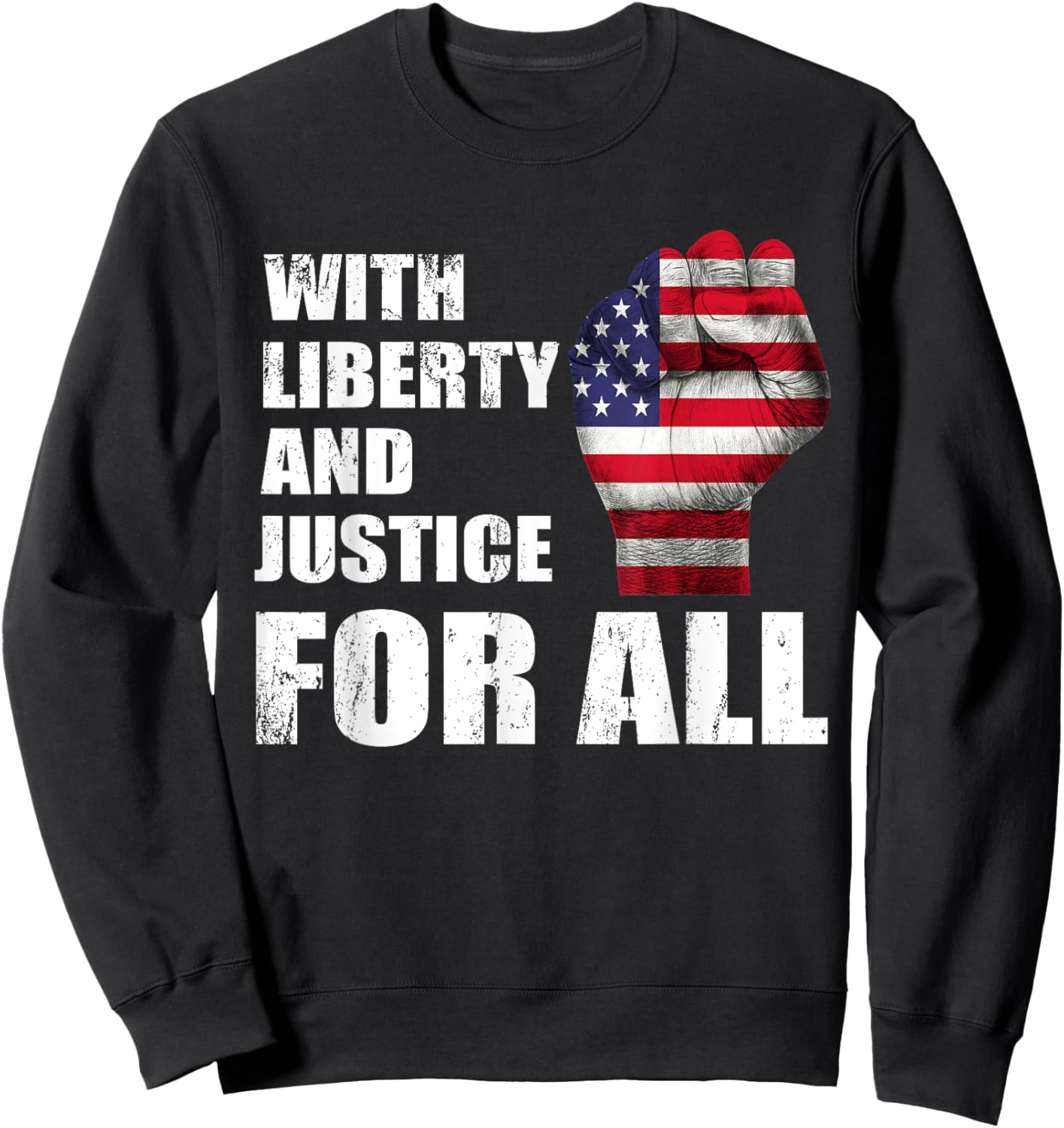 With Liberty And Justice For All USA fist flag Sweatshirt - Sweatshirt | Black