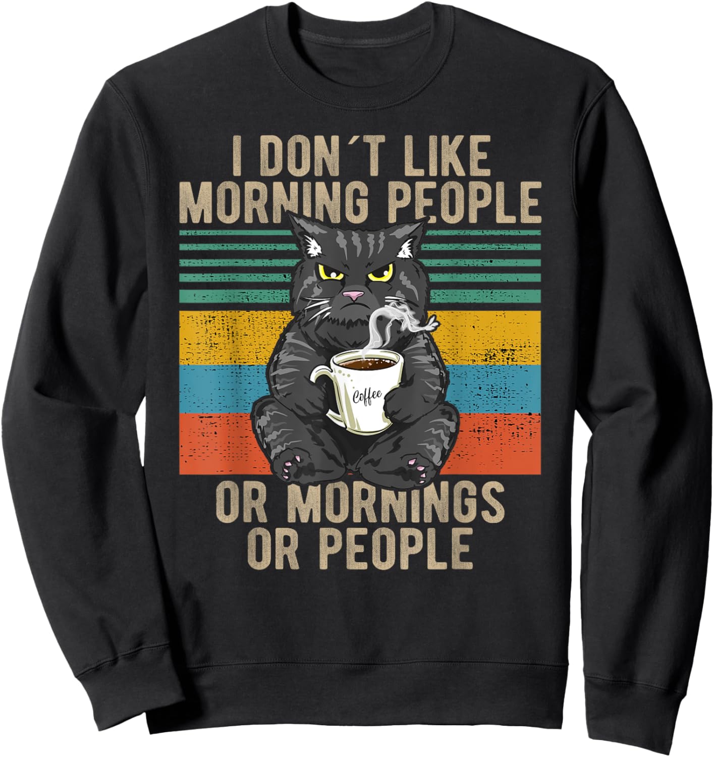 I Hate Morning People And Mornings And People Coffee Cat Sweatshirt - Sweatshirt | Black
