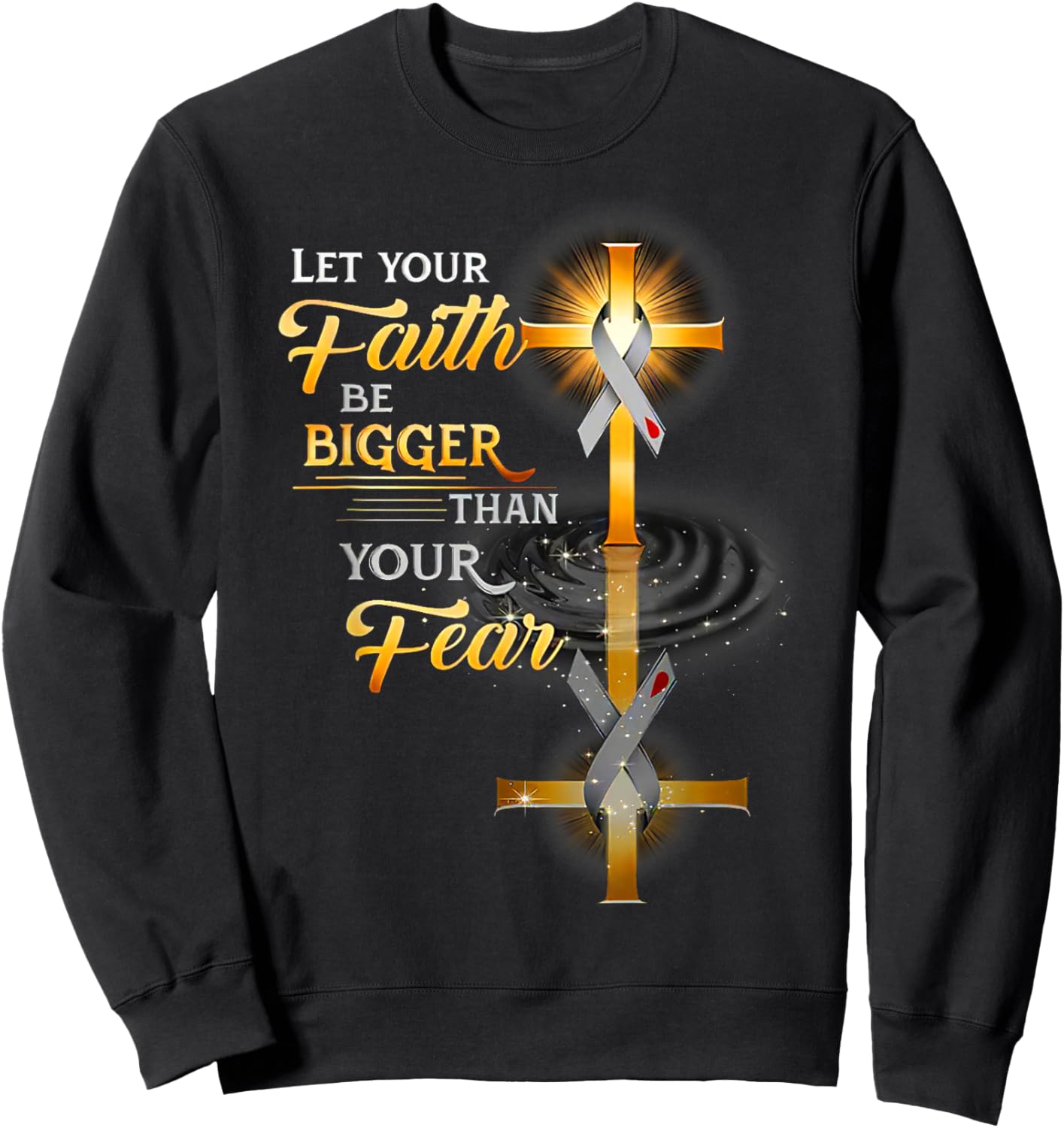 Funny Let Your Faith Be Bigger Than Your Fear Sweatshirt - Sweatshirt | Black