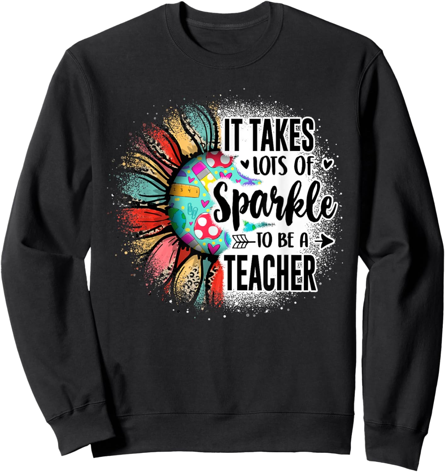 It Take Lots Of Sparkle To Be A Teacher With Sunflower Sweatshirt - Sweatshirt | Black