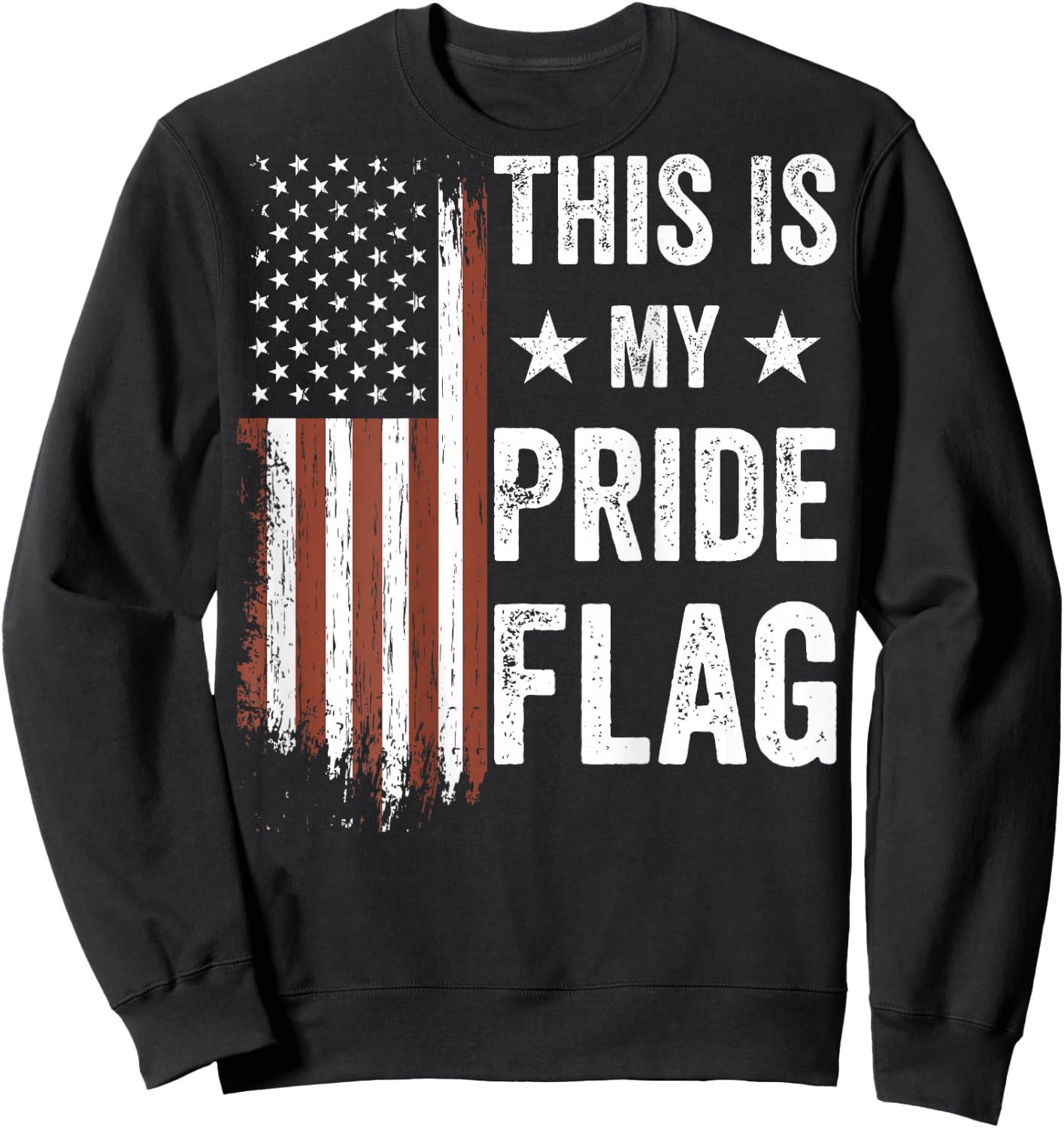 This is My Pride Flag American Patriotic 4th of July (Back) Sweatshirt - Sweatshirt | Black