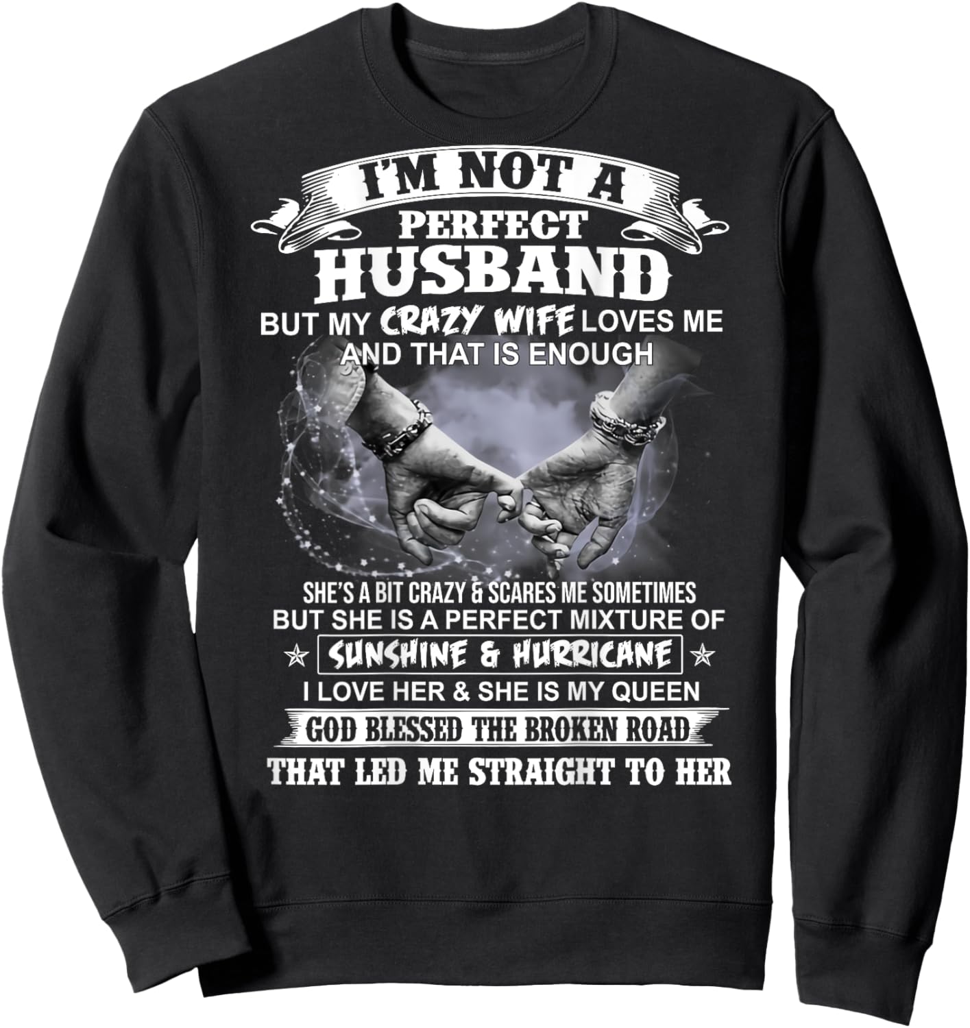 I'm not a perfect husband but my crazy wife loves me Sweatshirt - Sweatshirt | Black