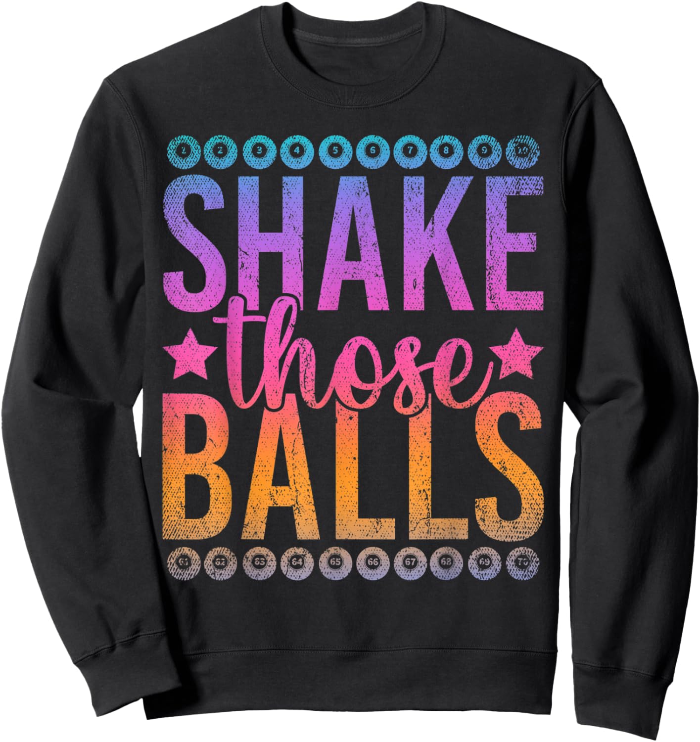 Shake Those Balls Funny Gambling Bingo Player Lotto Bingo Sweatshirt - Sweatshirt | Black