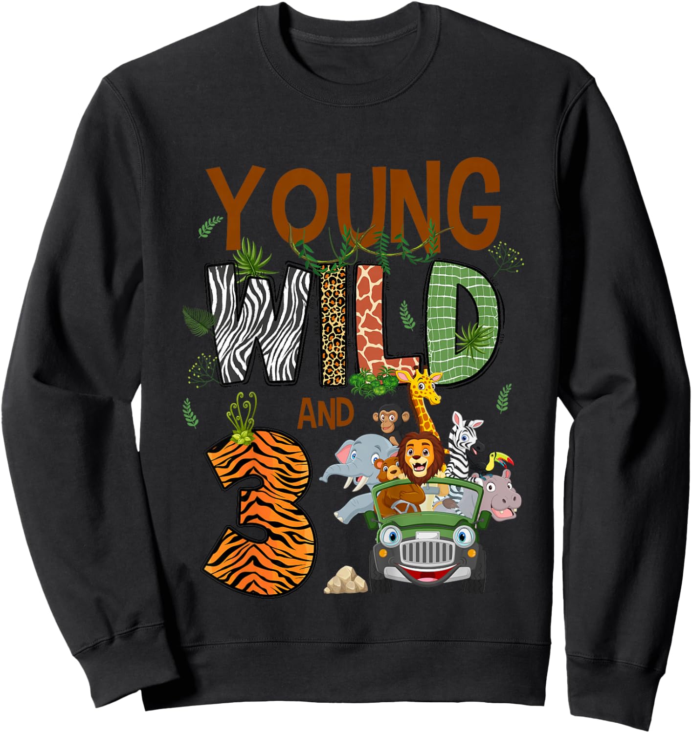 Kids Young Wild And Three 3 Yrs Old Safari Jungle Zoo 3rd B-day Sweatshirt - Sweatshirt | Black