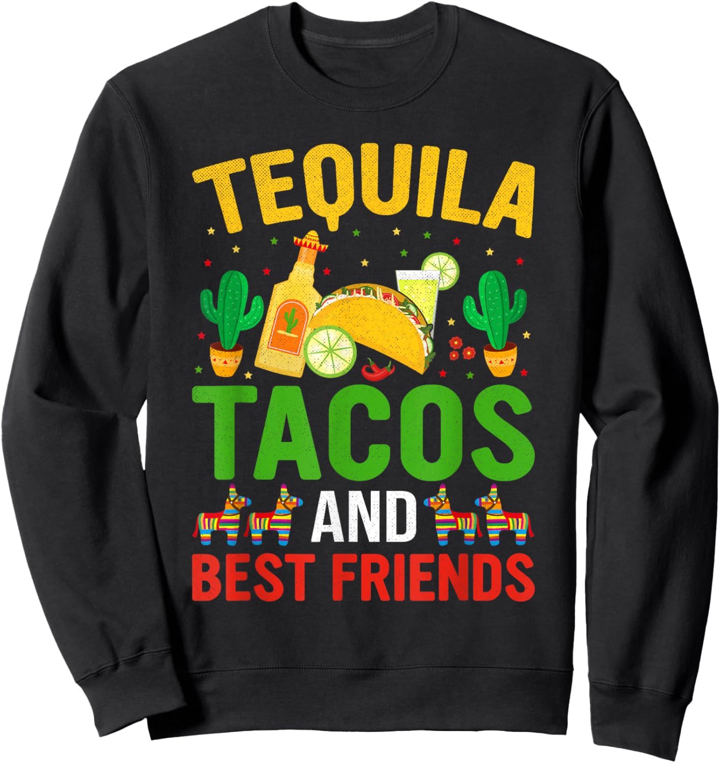 Funny Cinco De Mayo Mexican Tequila Tacos and Friends Sweatshirt - Sweatshirt | Black