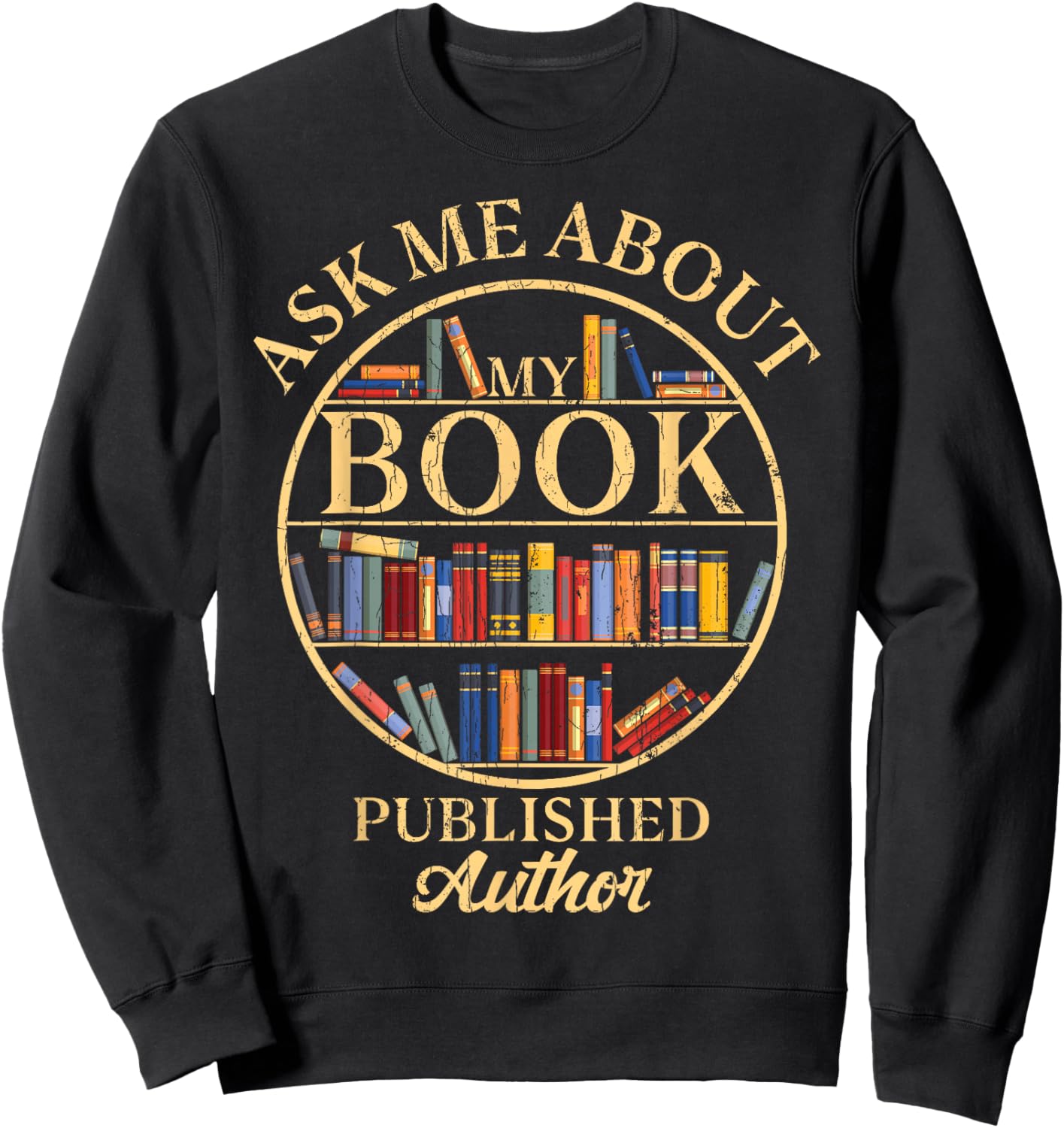 Ask Me About My Book Published Author Sweatshirt - Sweatshirt | Black