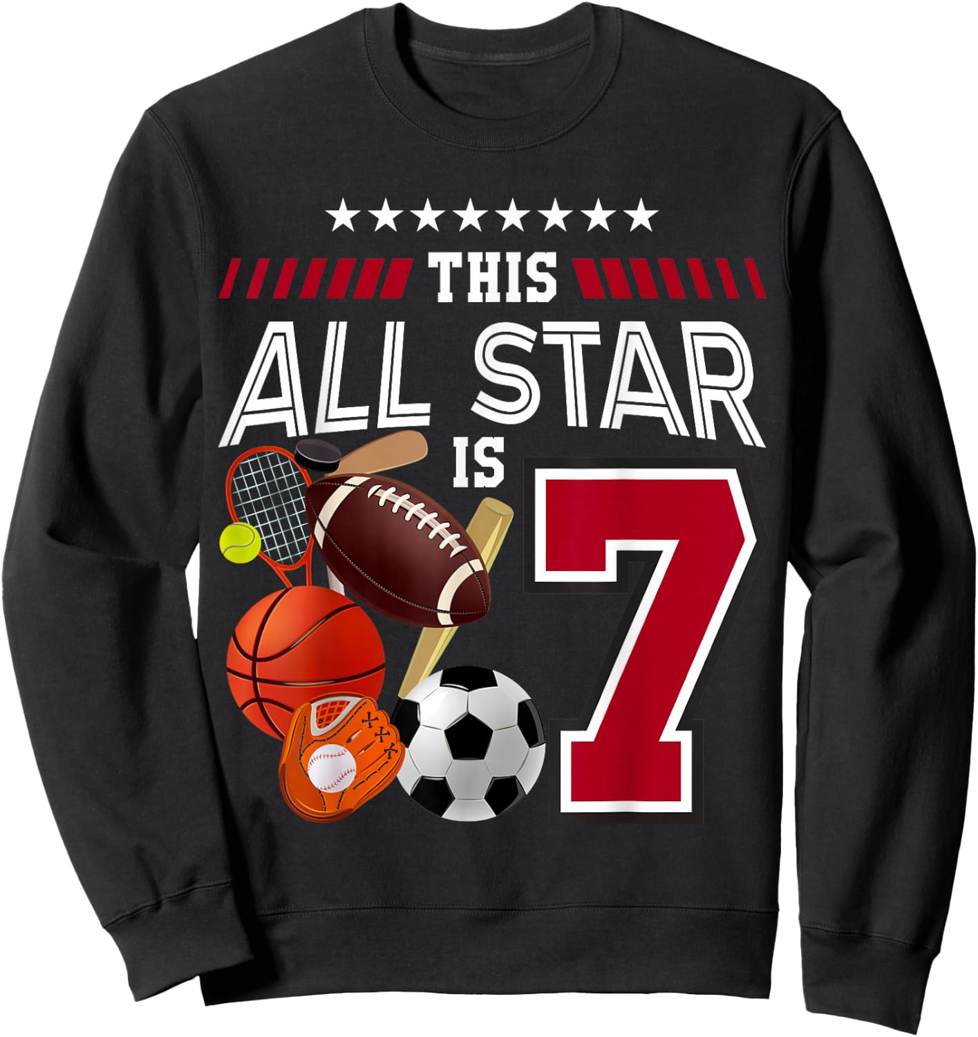 This All Star Is 7th Birthday Sport Lover 7 Year Old B-Day Sweatshirt - Sweatshirt | Black