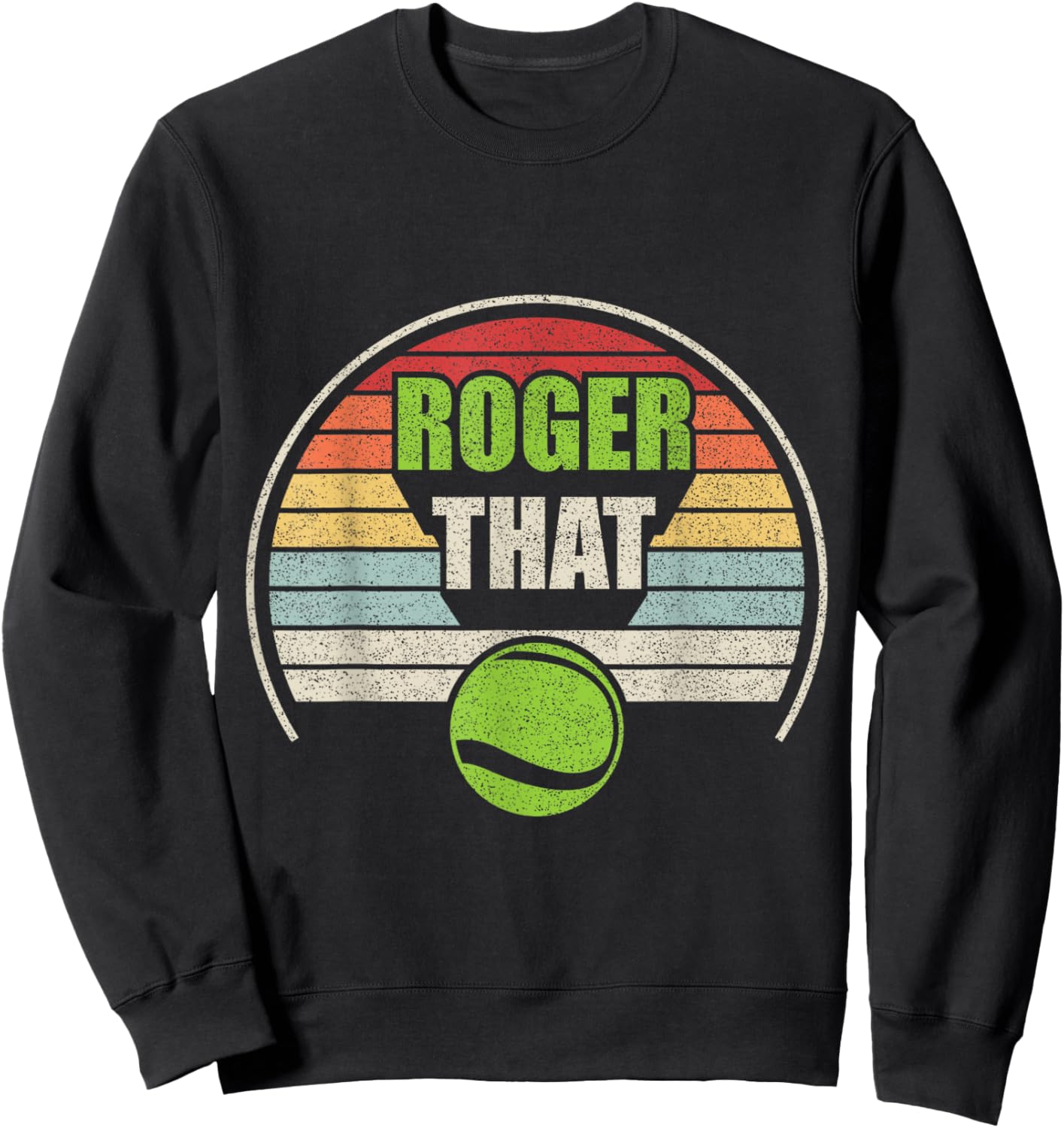 Vintage Retro Roger That Funny Tennis Sweatshirt - Sweatshirt | Black