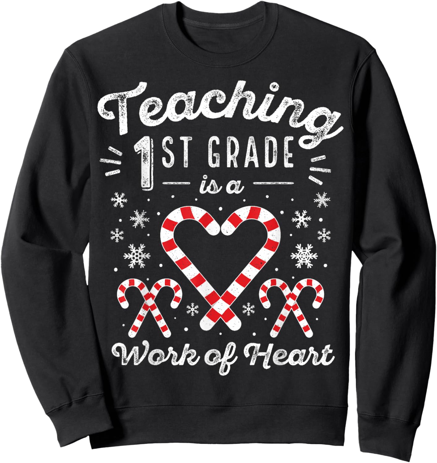 Christmas Candy Cane Work of Heart | First 1st Grade Teacher Men Women Kids Sweatshirt - Sweatshirt | Black