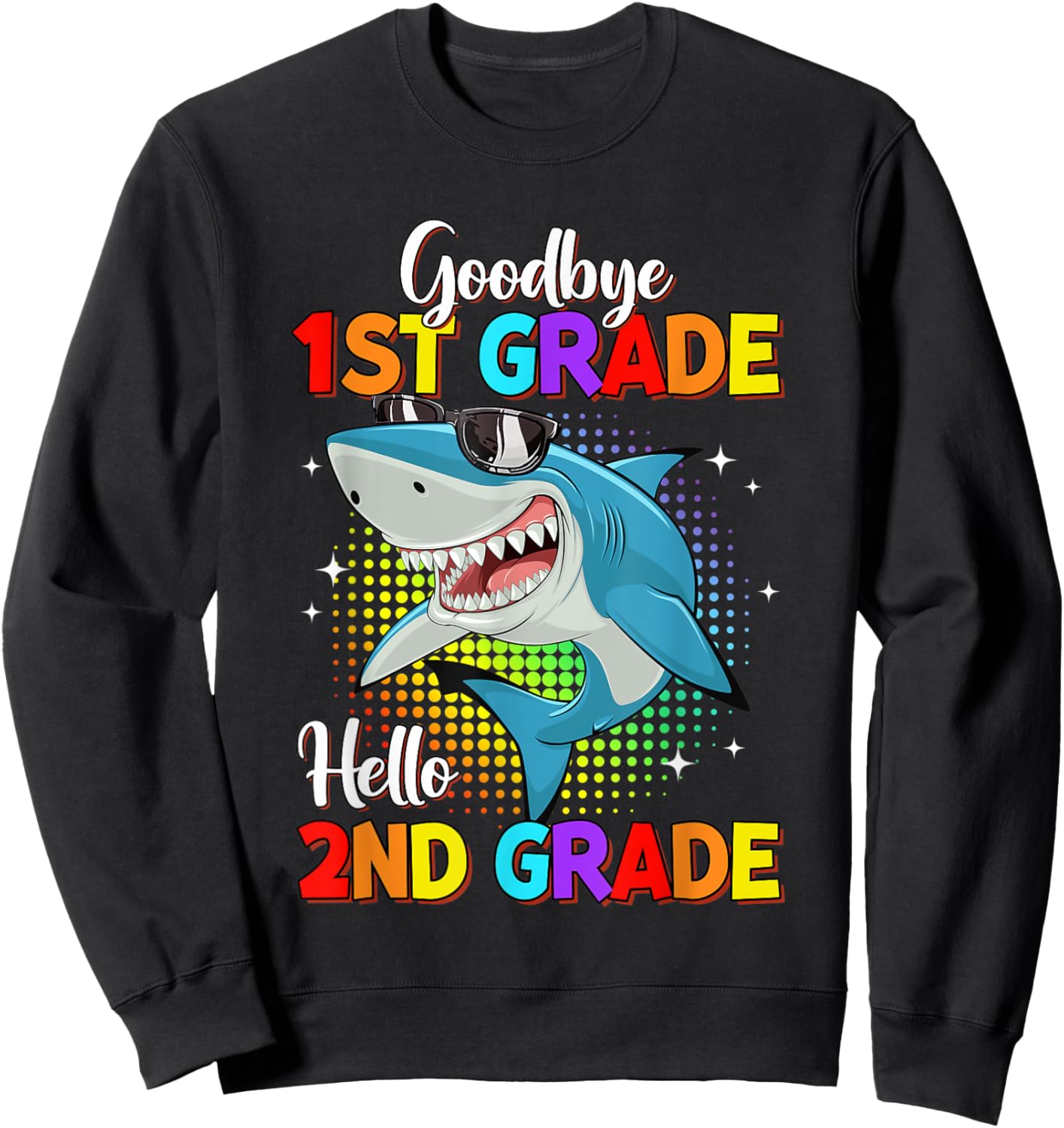 Goodbye 1st Grade Hello 2nd Grade Funny Shark Kids Boys Sweatshirt - Sweatshirt | Black