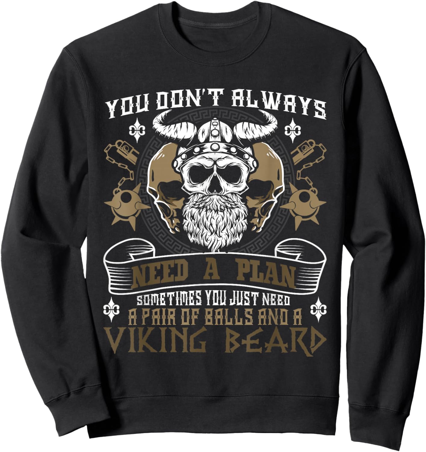 You Don't Always Need A Plan - Viking Beard Norse Mythology Small Sweatshirt - Sweatshirt | Black
