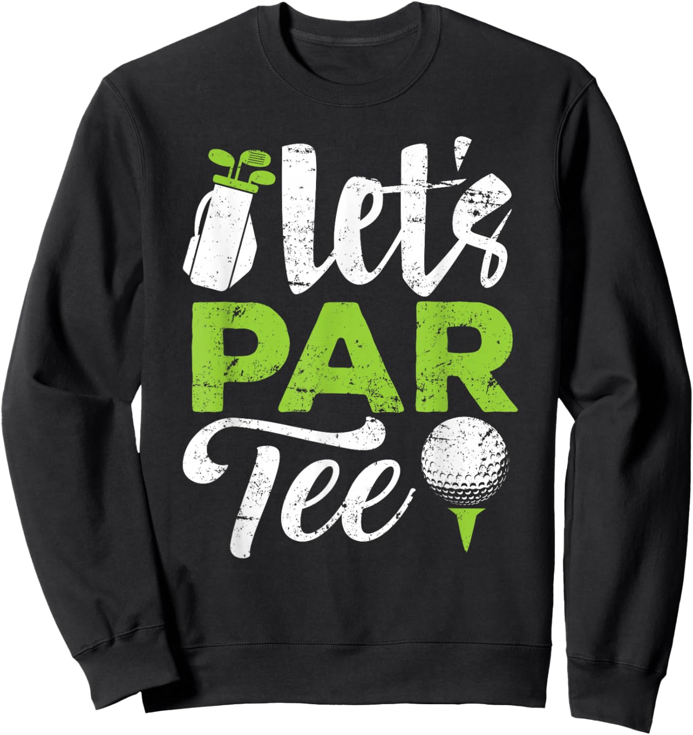Let's Par Golf Shirt Golfer Golf Player Team Men Women Sweatshirt - Sweatshirt | Black