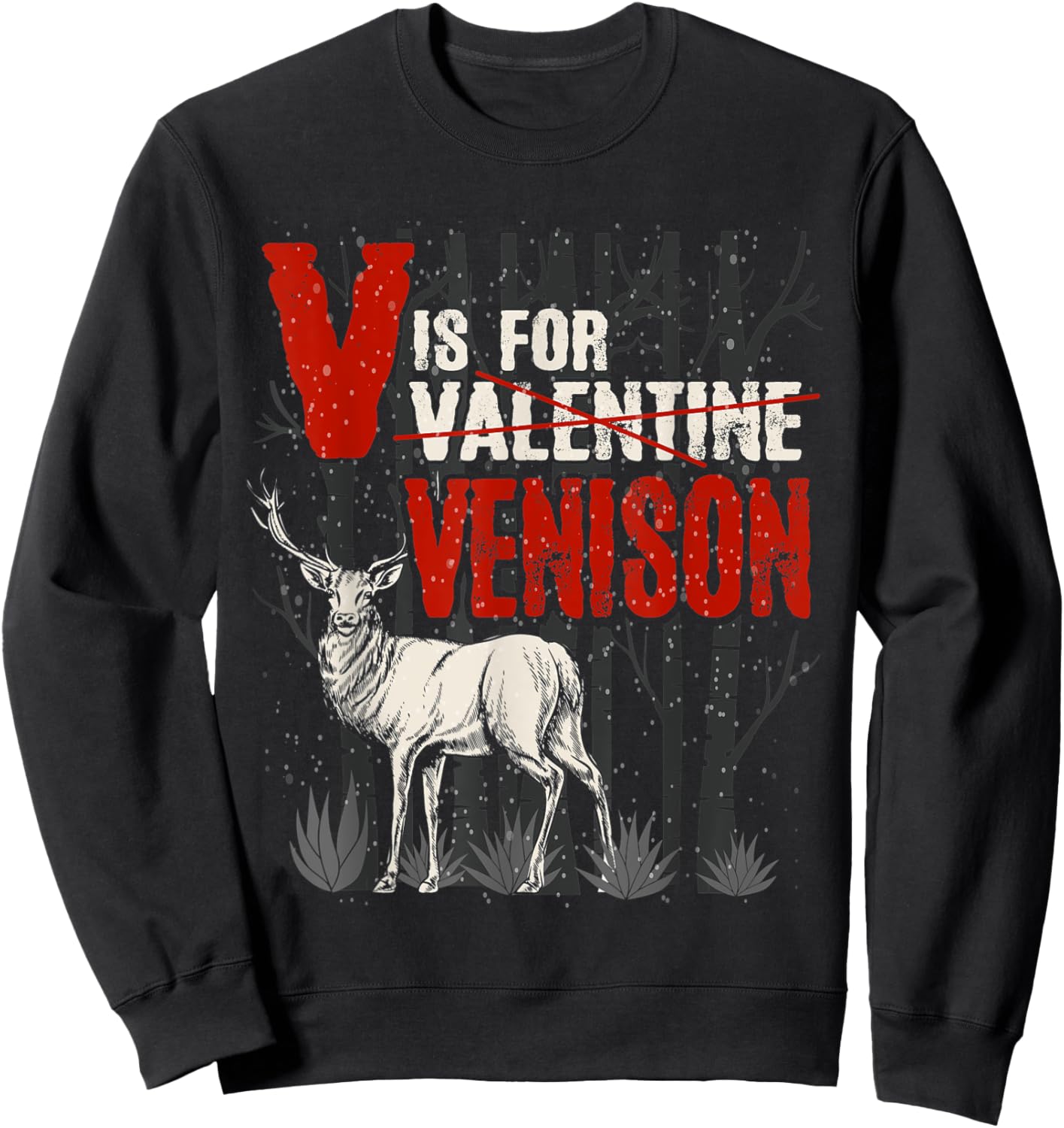 Hunting Deer Elk V Is For Venison Game Animal Hunter Trophy Sweatshirt - Sweatshirt | Black