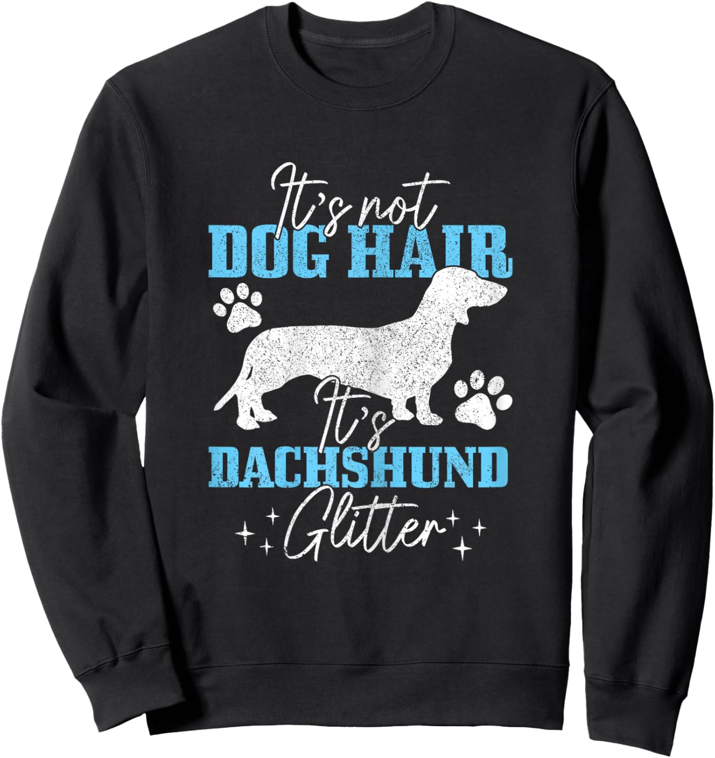 It's Not Dog Hair Dachshund Glitter Funny Wiener Dog Doxie Sweatshirt - Sweatshirt | Black