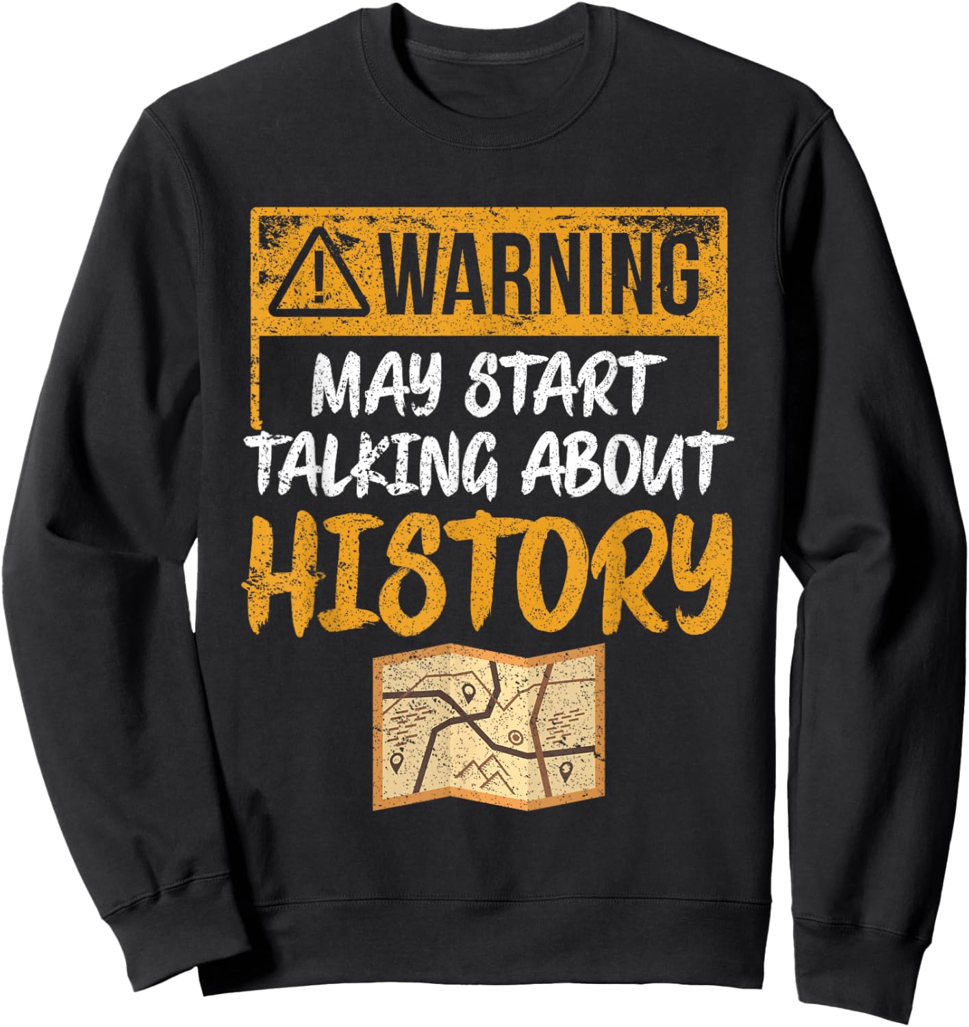 Warning May Start Talking About History - Historian Costume Sweatshirt - Sweatshirt | Black