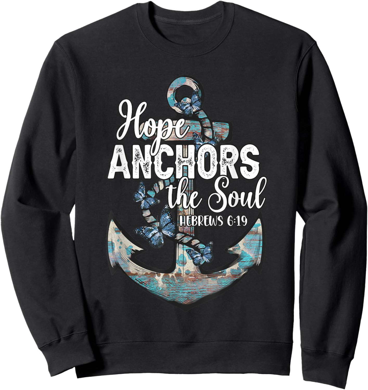 Christian Faith Hope Anchors The Soul Hebrews 6:19 Cross Sweatshirt - Sweatshirt | Black