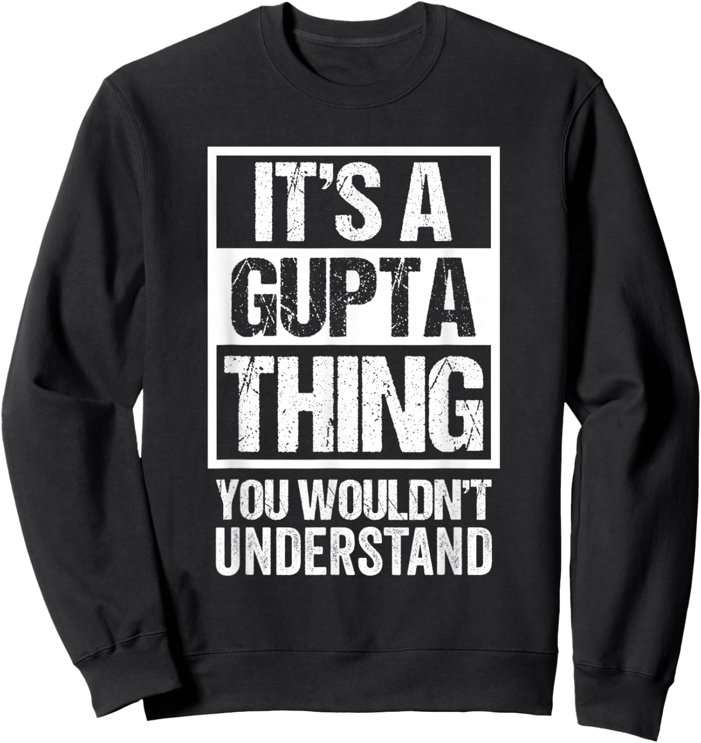 It's A Gupta Thing You Wouldn't Understand Surname Name Sweatshirt - Sweatshirt | Black
