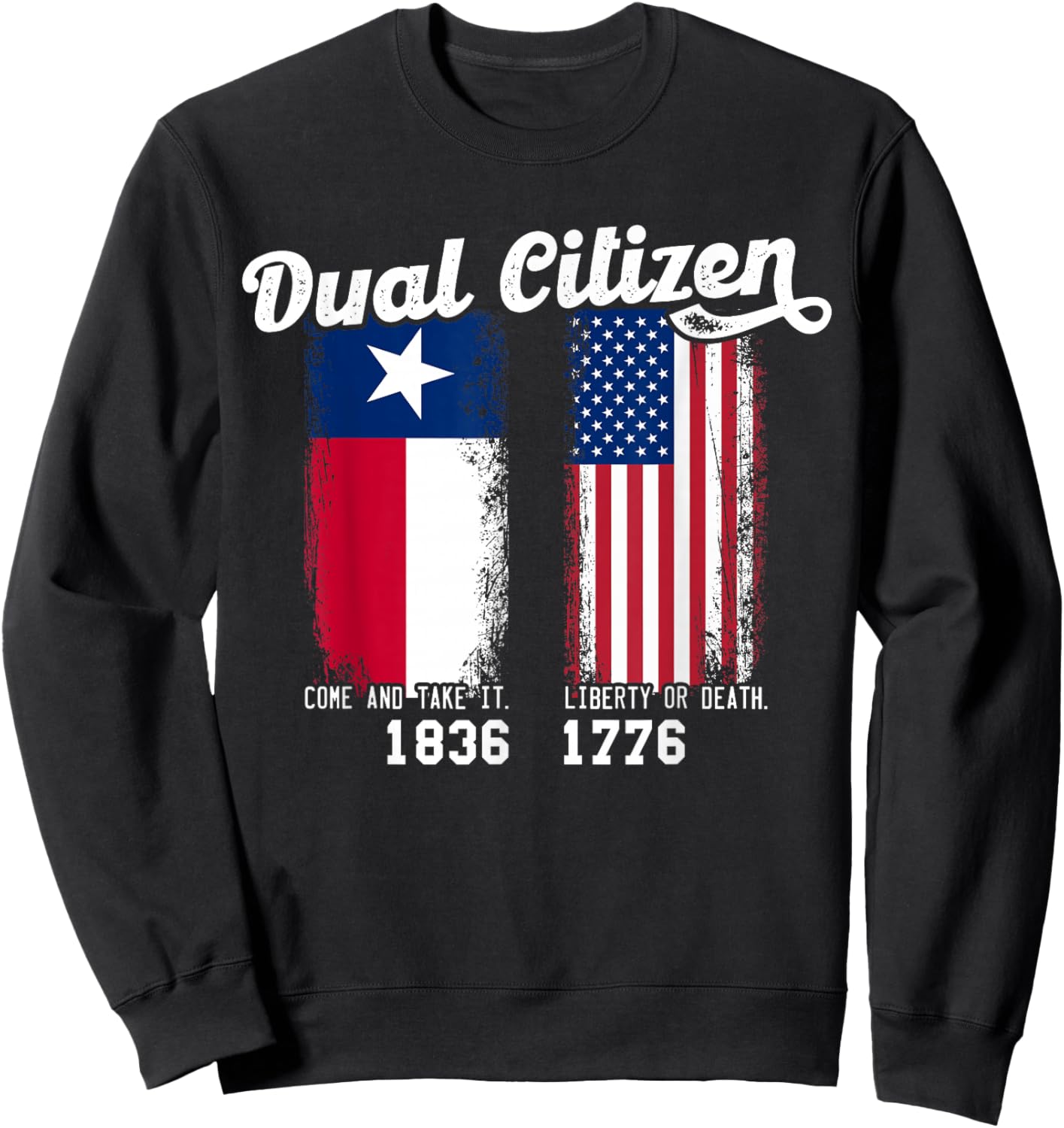 True Texan Dual Citizen Patriot Love Texas And America Sweatshirt - Sweatshirt | Black
