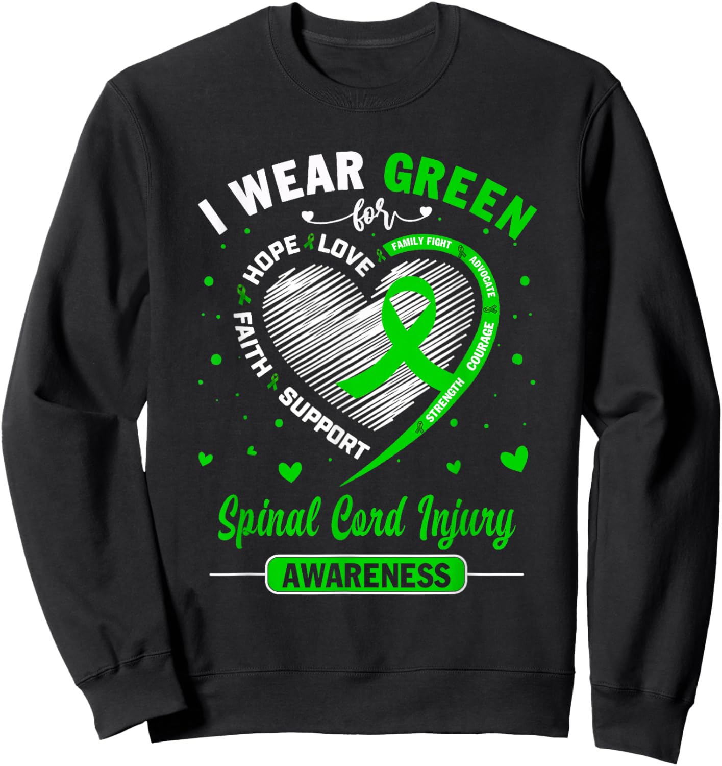 I Wear Green For Spinal Cord Injury Awareness Ribbon Sweatshirt - Sweatshirt | Black