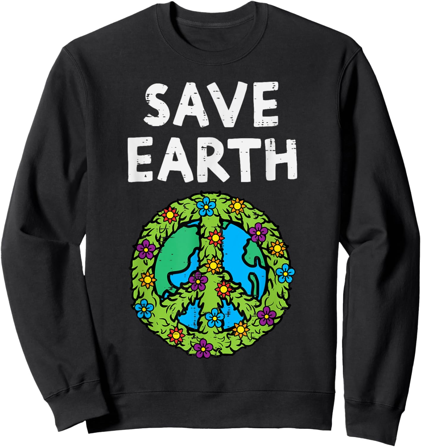 Save Earth Peace Symbol Sign Flowers Environmental Hippie Sweatshirt - Sweatshirt | Black