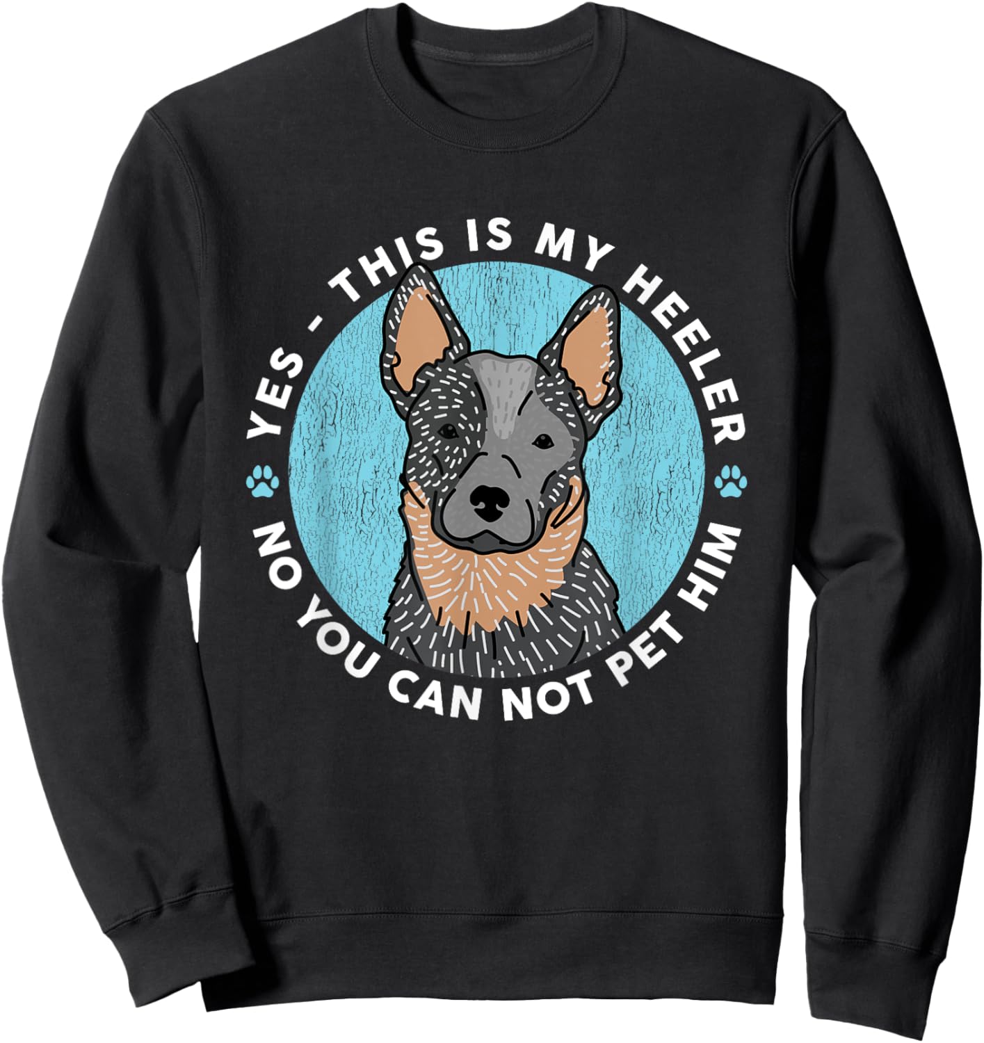 Australian Cattle Dog Heeler | This Is My Heeler Men Women Sweatshirt - Sweatshirt | Black