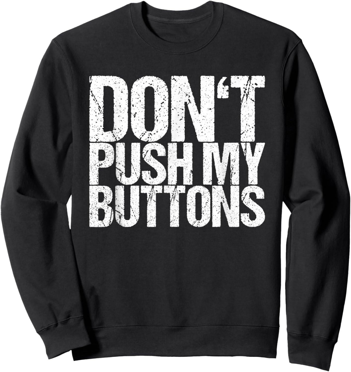 Don't Push My Buttons Sweatshirt - Sweatshirt | Black