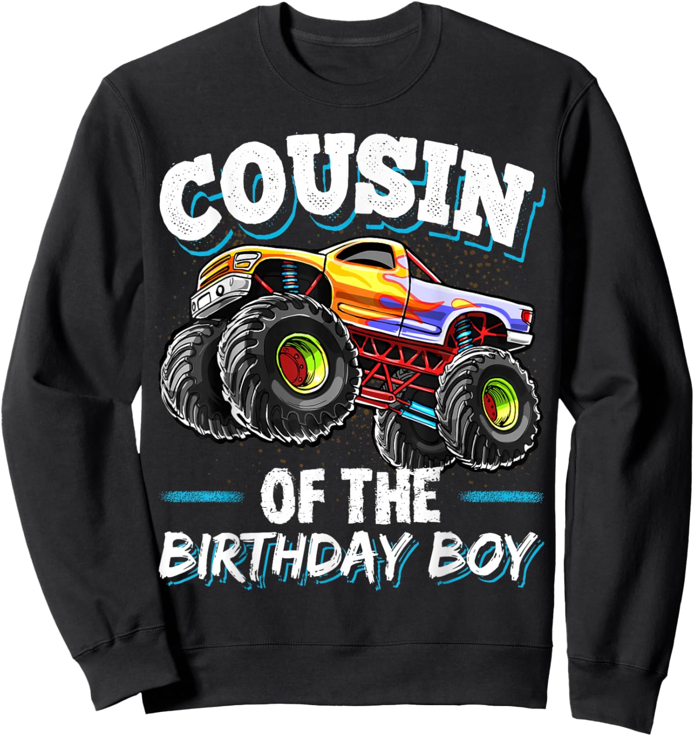 Cousin of the Birthday Boy Monster Truck Birthday Party Sweatshirt - Sweatshirt | Black