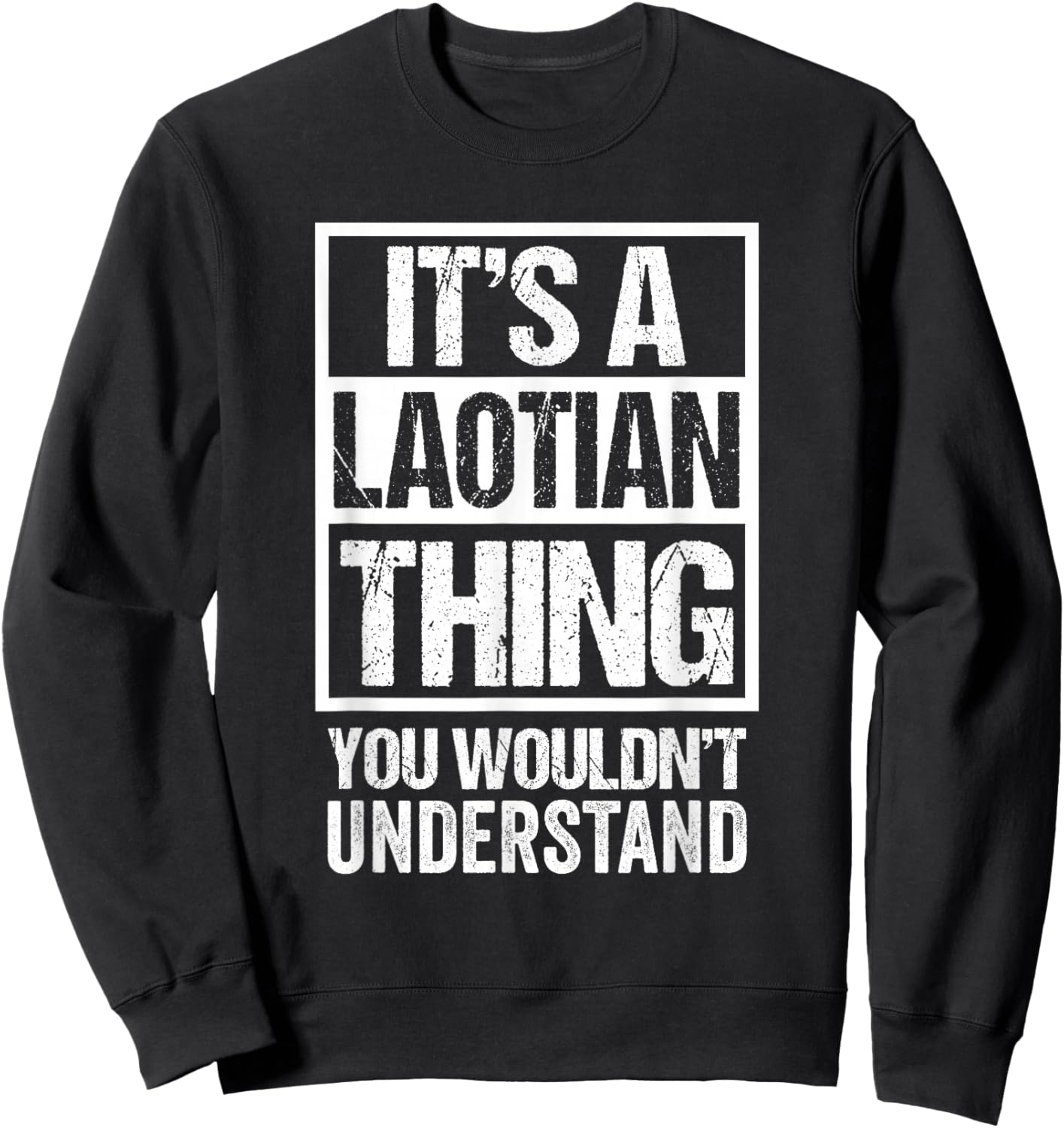 It's A Laotian Thing You Wouldn't Understand Laos Sweatshirt - Sweatshirt | Black