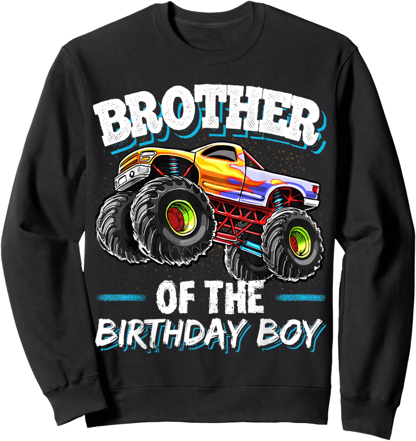 Brother of the Birthday Boy Monster Truck Birthday Sweatshirt - Sweatshirt | Black