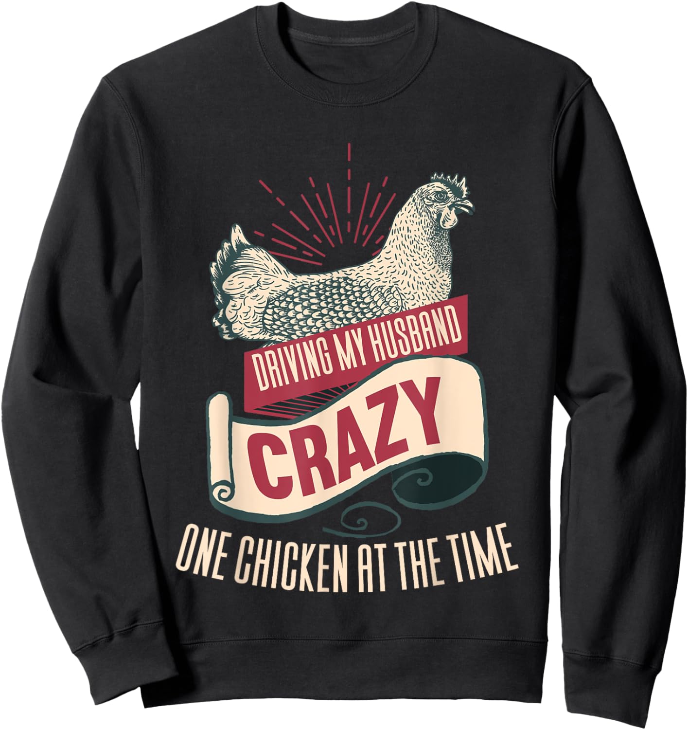 Driving My Husband Crazy One Chicken At A Time Sweatshirt - Sweatshirt | Black