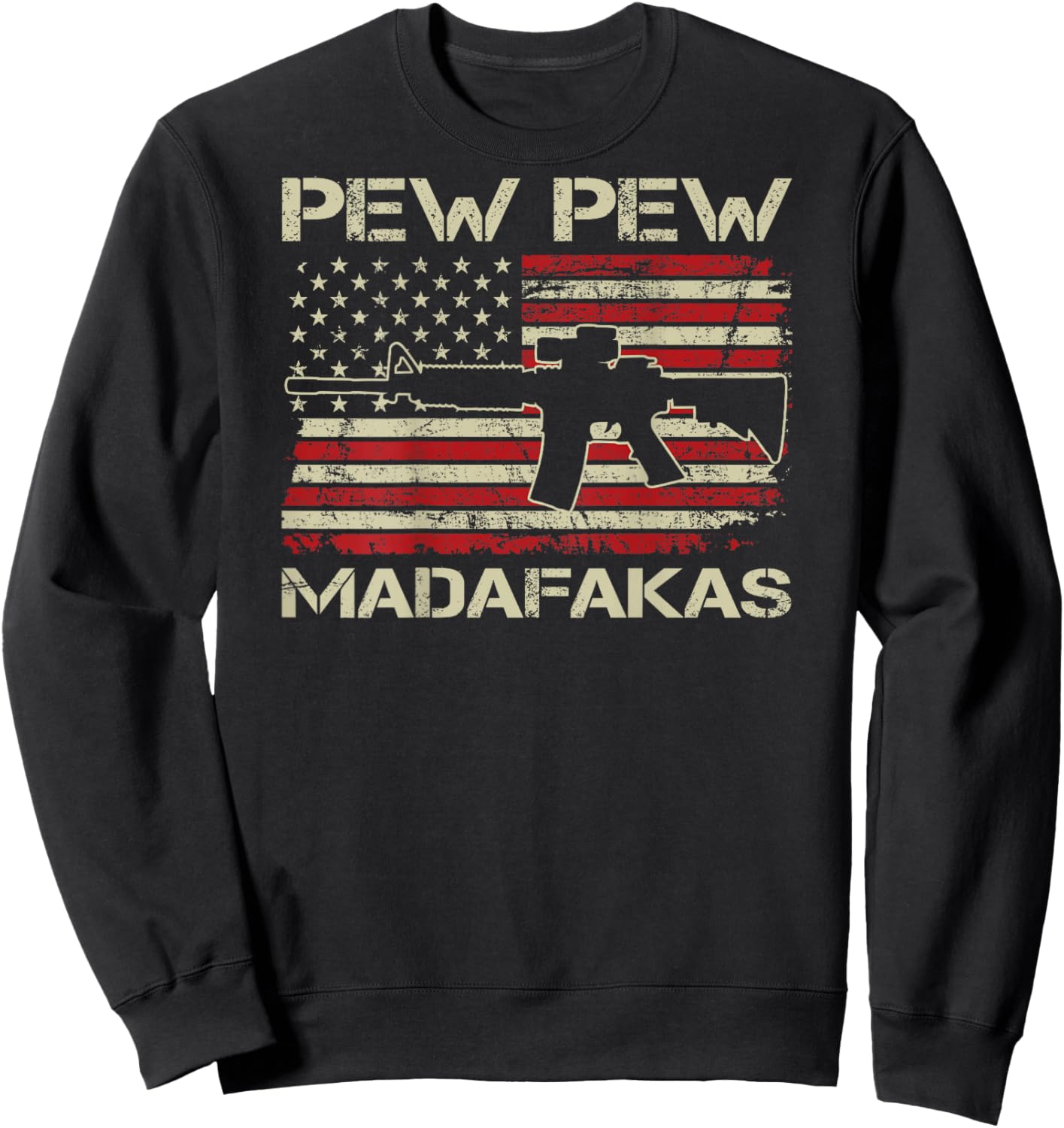 Pew Pew Madafakas - AR15 USA Flag Funny Gun Joke (ON BACK) Sweatshirt - Sweatshirt | Black
