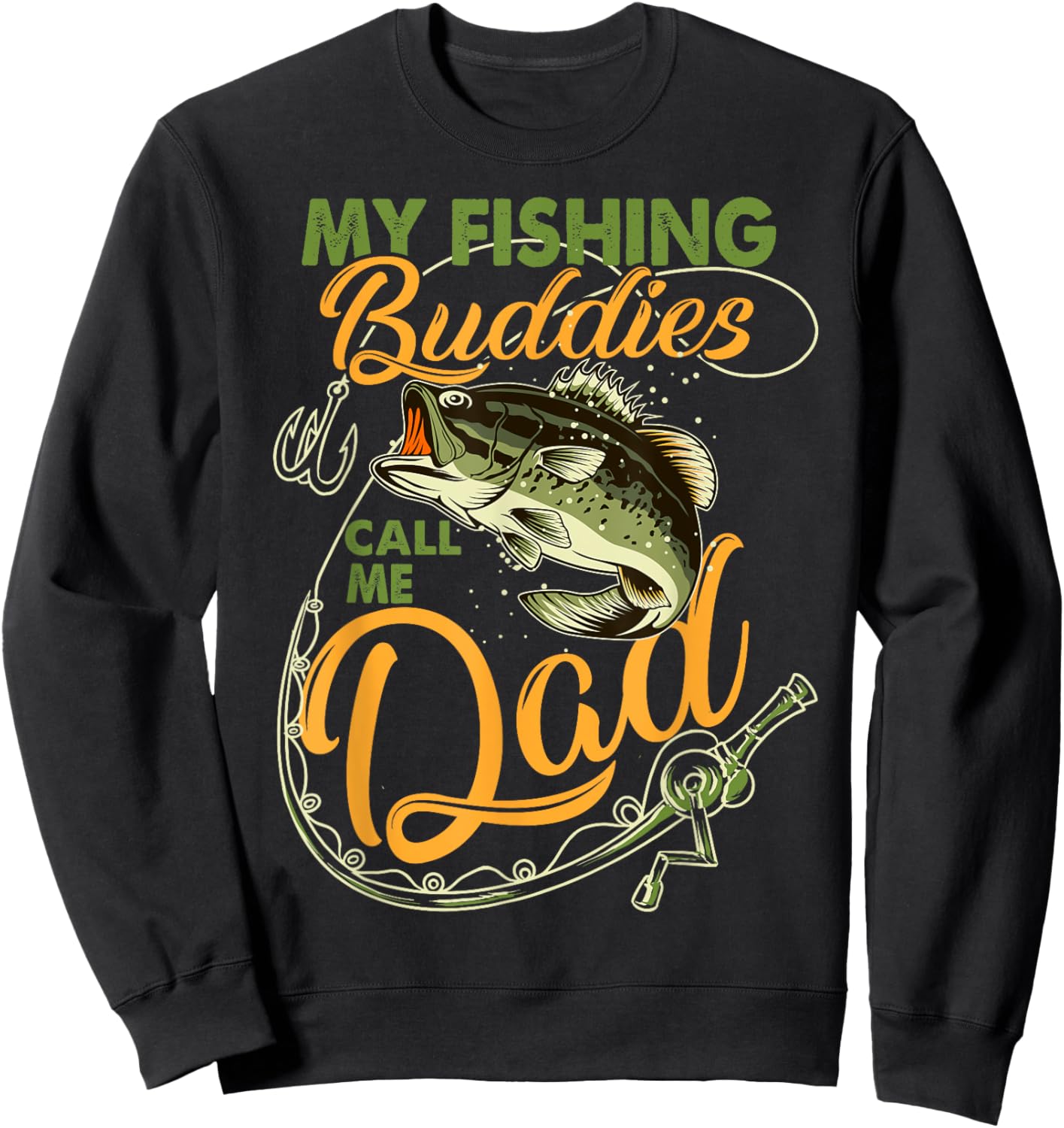 My Fishing Buddies Call Me Dad Father Day Birthday Christmas Sweatshirt - Sweatshirt | Black