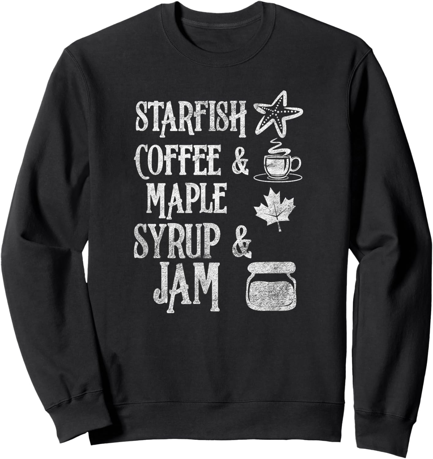 Starfish Coffee & Maple Syrup & Jam Caffeine Distressed Sweatshirt - Sweatshirt | Black