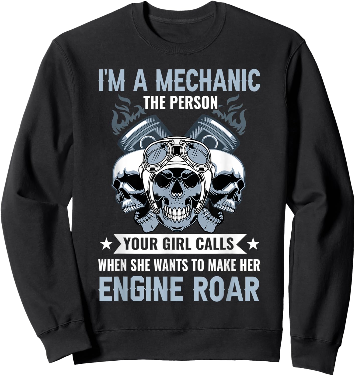 I'm A Mechanic The Person Your Girl Calls Can't Bust A nut Sweatshirt - Sweatshirt | Black