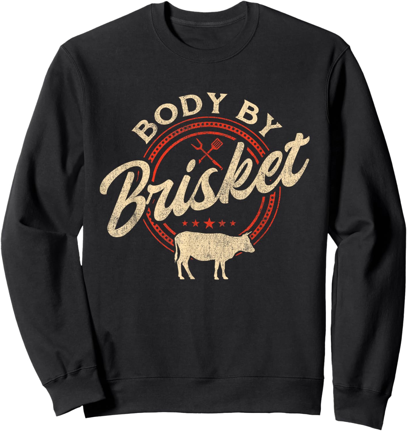 Body By Brisket - Pitmaster BBQ Lover Smoker Grilling Sweatshirt - Sweatshirt | Black