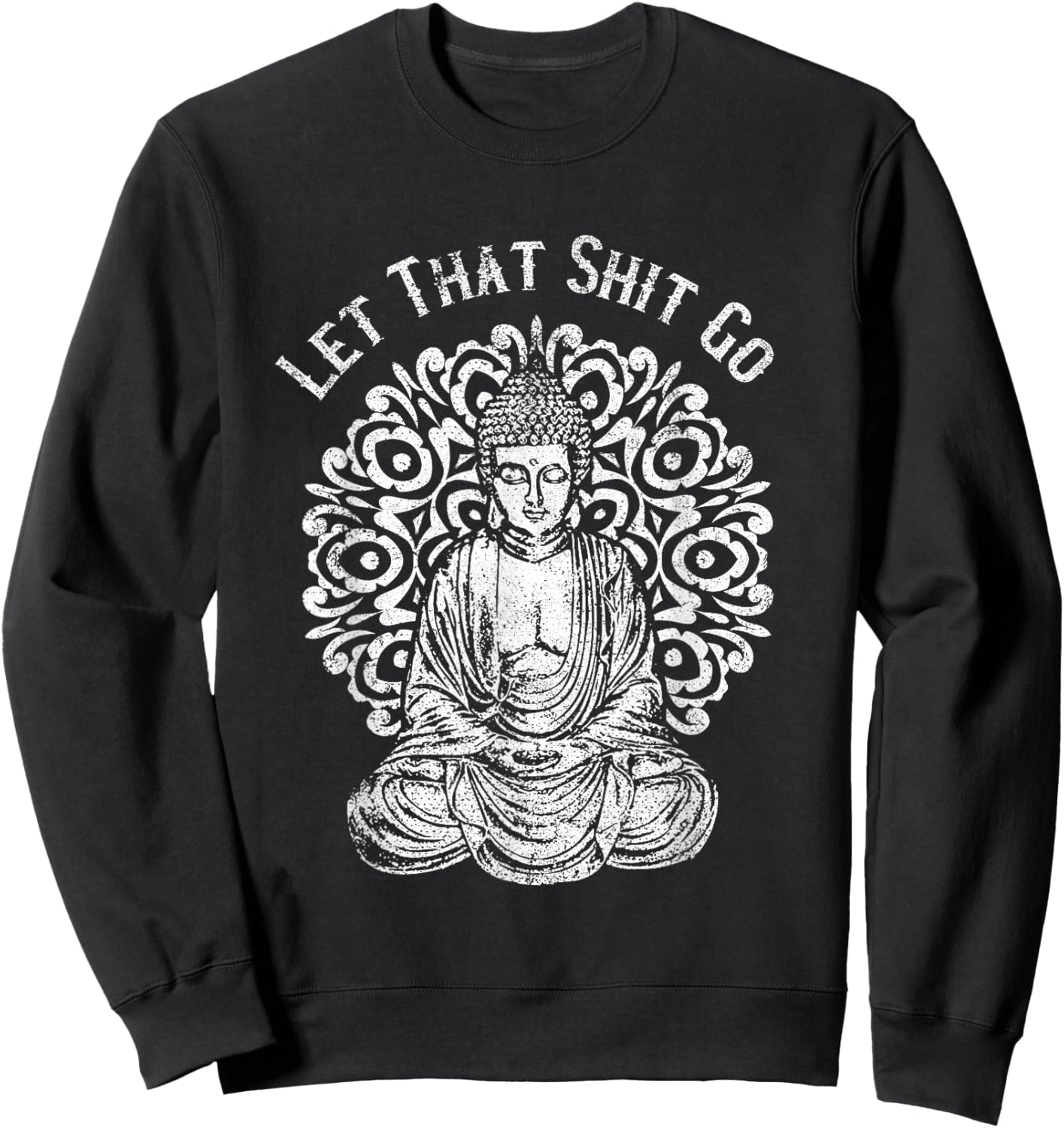 Funny Let That Shit Go Buddha Sweatshirt - Sweatshirt | Black