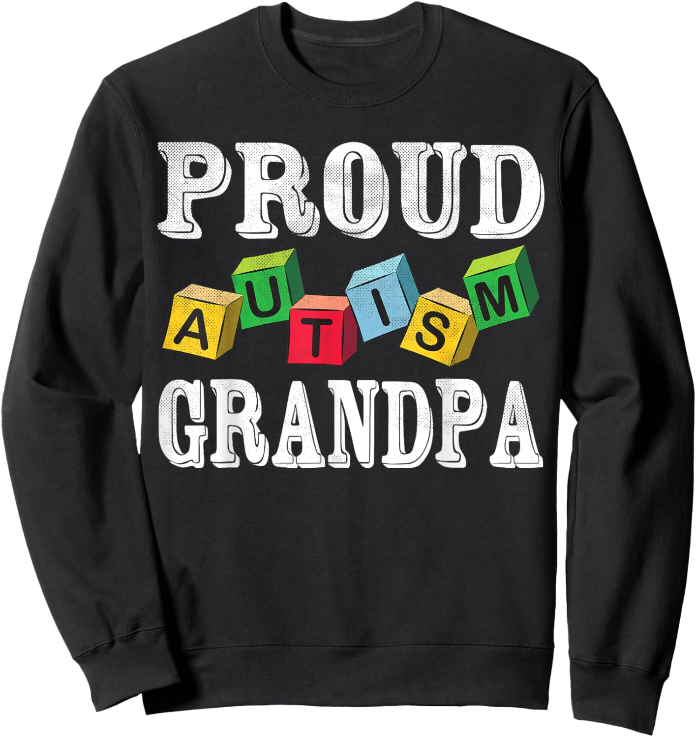 Proud Autism Grandpa For Autistic Grandkids Grandpa Sweatshirt - Sweatshirt | Black