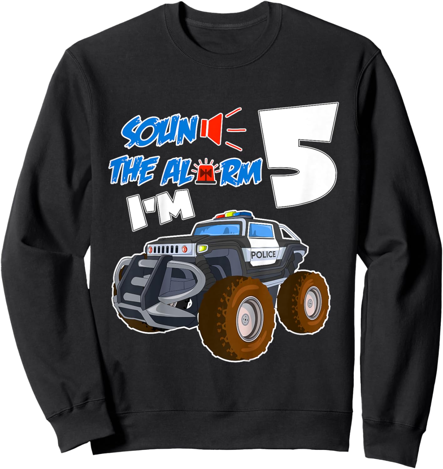 Kids Sound The Alarm I'm 5 Year Old Birthday Boy 5th Birth Sweatshirt - Sweatshirt | Black