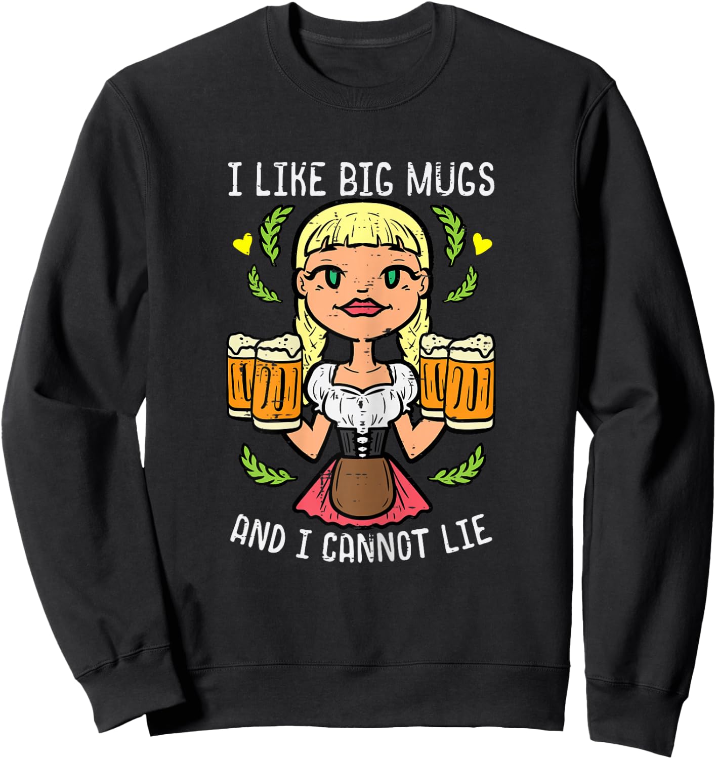 Oktoberfest I Like Big Mugs Cannot Lie Funny German Women Sweatshirt - Sweatshirt | Black