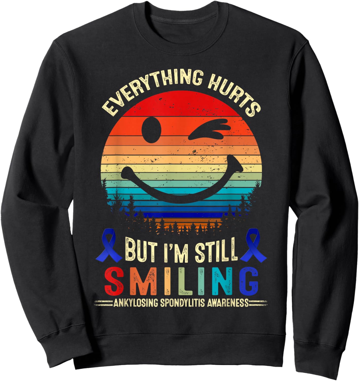 I'm Still Smiling Ankylosing Spondylitis Awareness Sweatshirt - Sweatshirt | Black