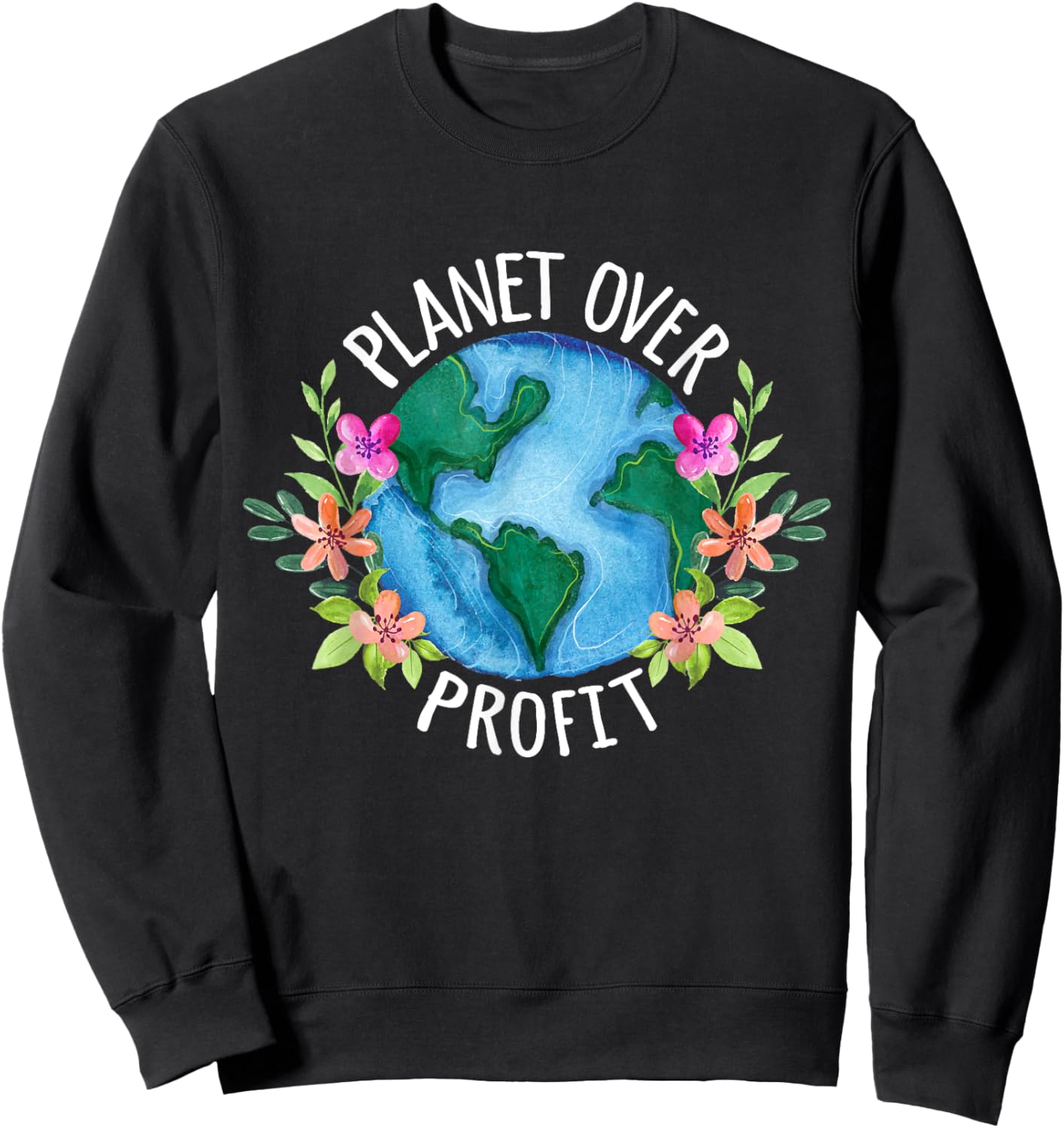 Planet Over Profit Save The Earth Campaign Awareness Sweatshirt - Sweatshirt | Black