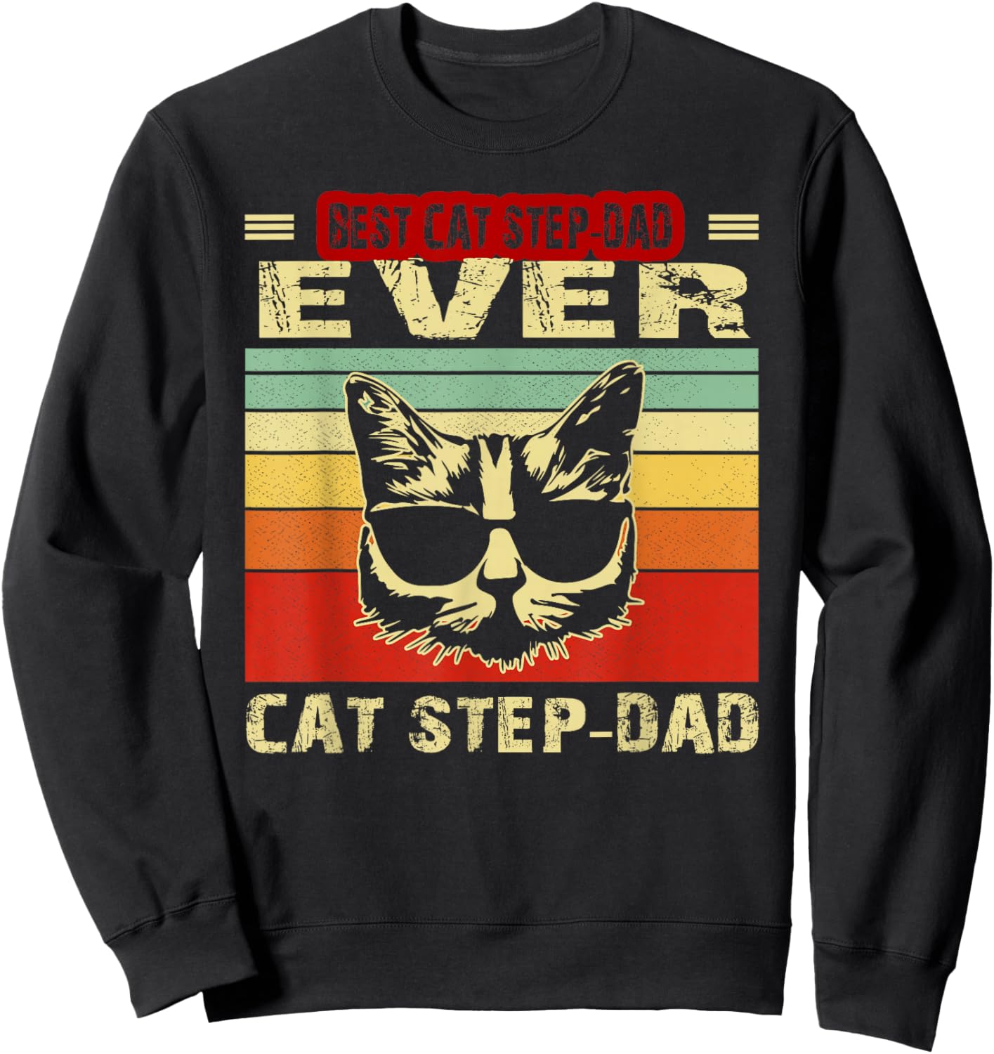 Vintage Best Cat Step-Dad Ever Shirt Cat Step-Dad Fathers Men Sweatshirt - Sweatshirt | Black