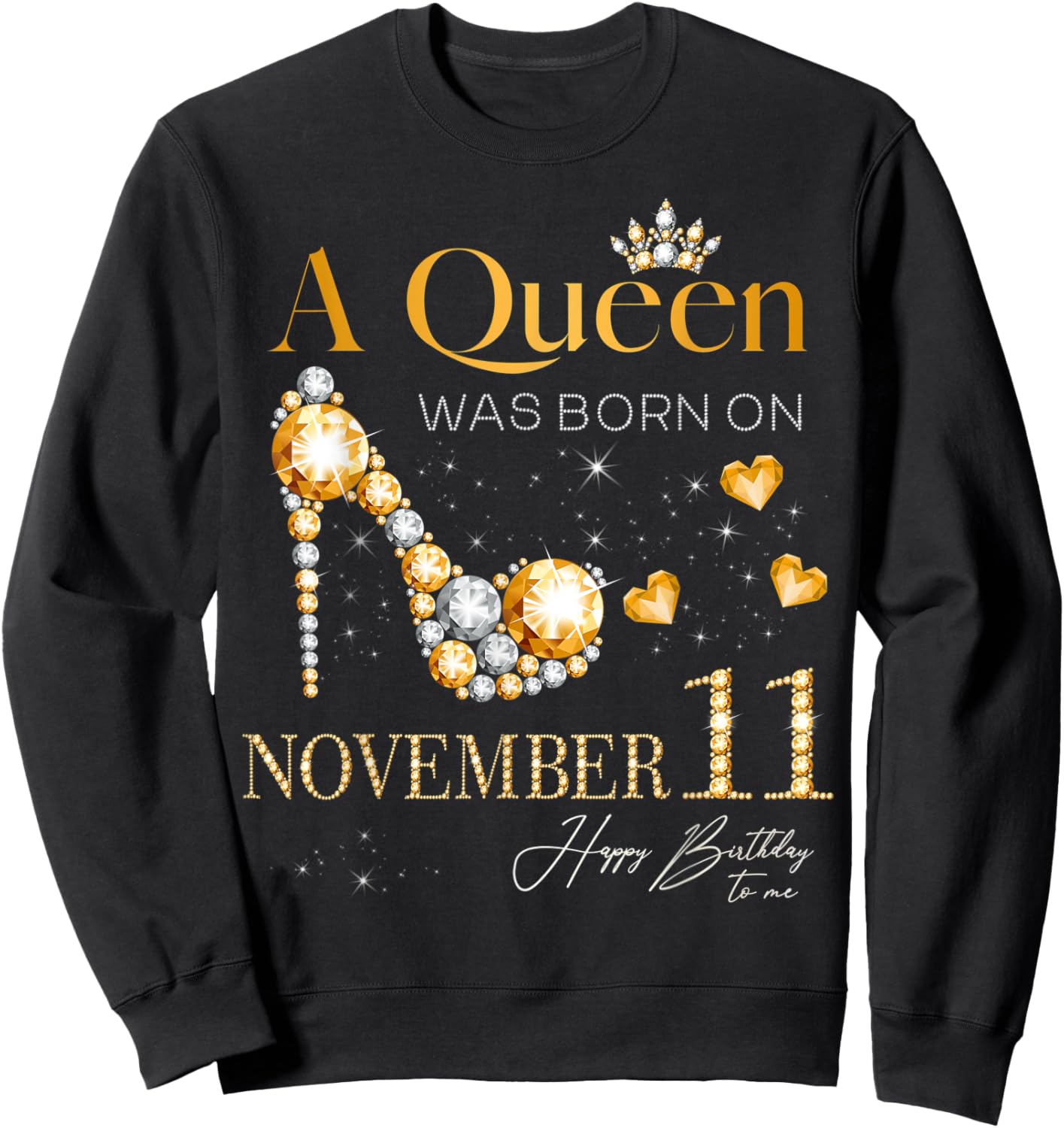 A Queen Was Born on November 11 Happy Birthday To Me Queen Sweatshirt - Sweatshirt | Black