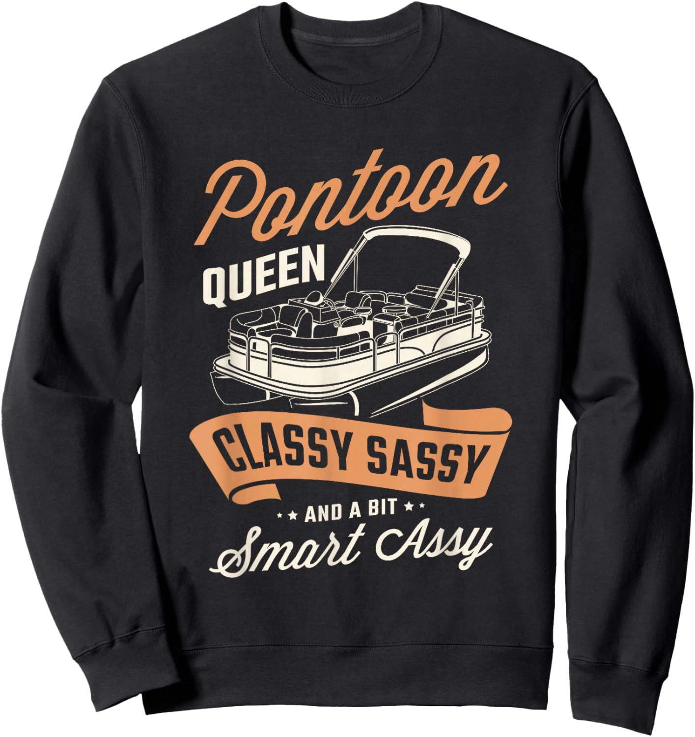 Pontoon queen classy sassy and a bit assy Pontoon boat Gifts Sweatshirt - Sweatshirt | Black