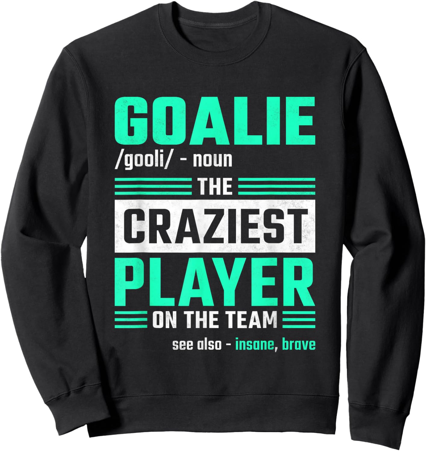 Goalie, Soccer Player Sweatshirt - Sweatshirt | Black