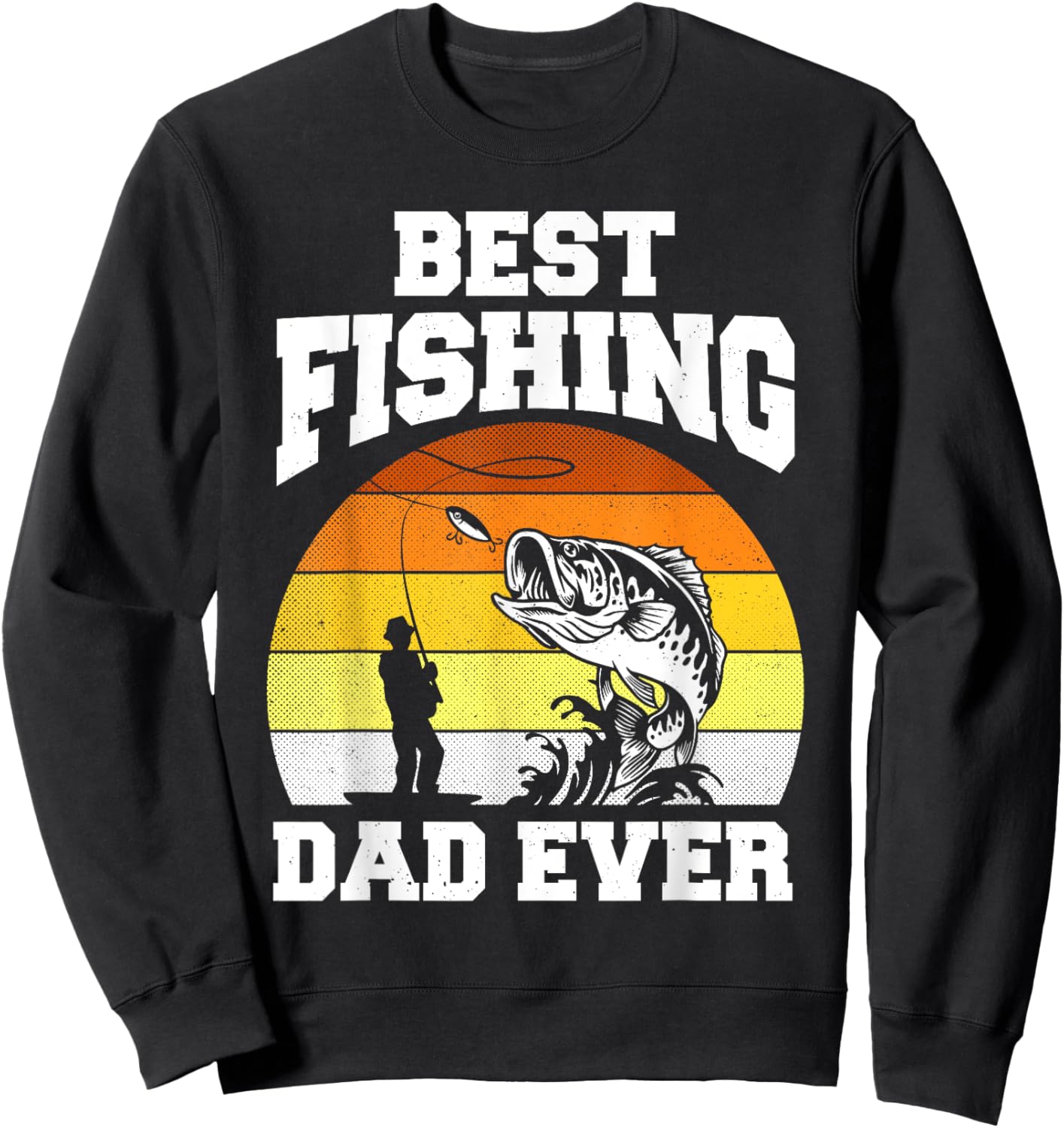 Best Fishing Dad Ever Fisherman Reel Cool Fathers Day Sweatshirt - Sweatshirt | Black