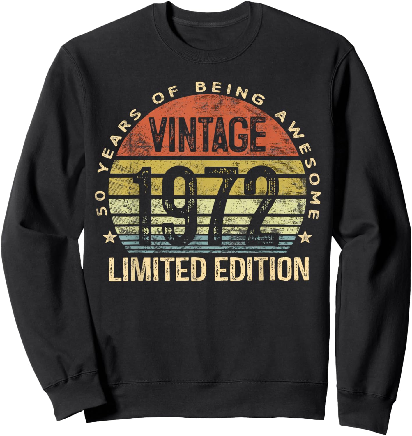 50 Year Old Gifts Vintage 1972 Limited Edition 50th Birthday Sweatshirt - Sweatshirt | Black