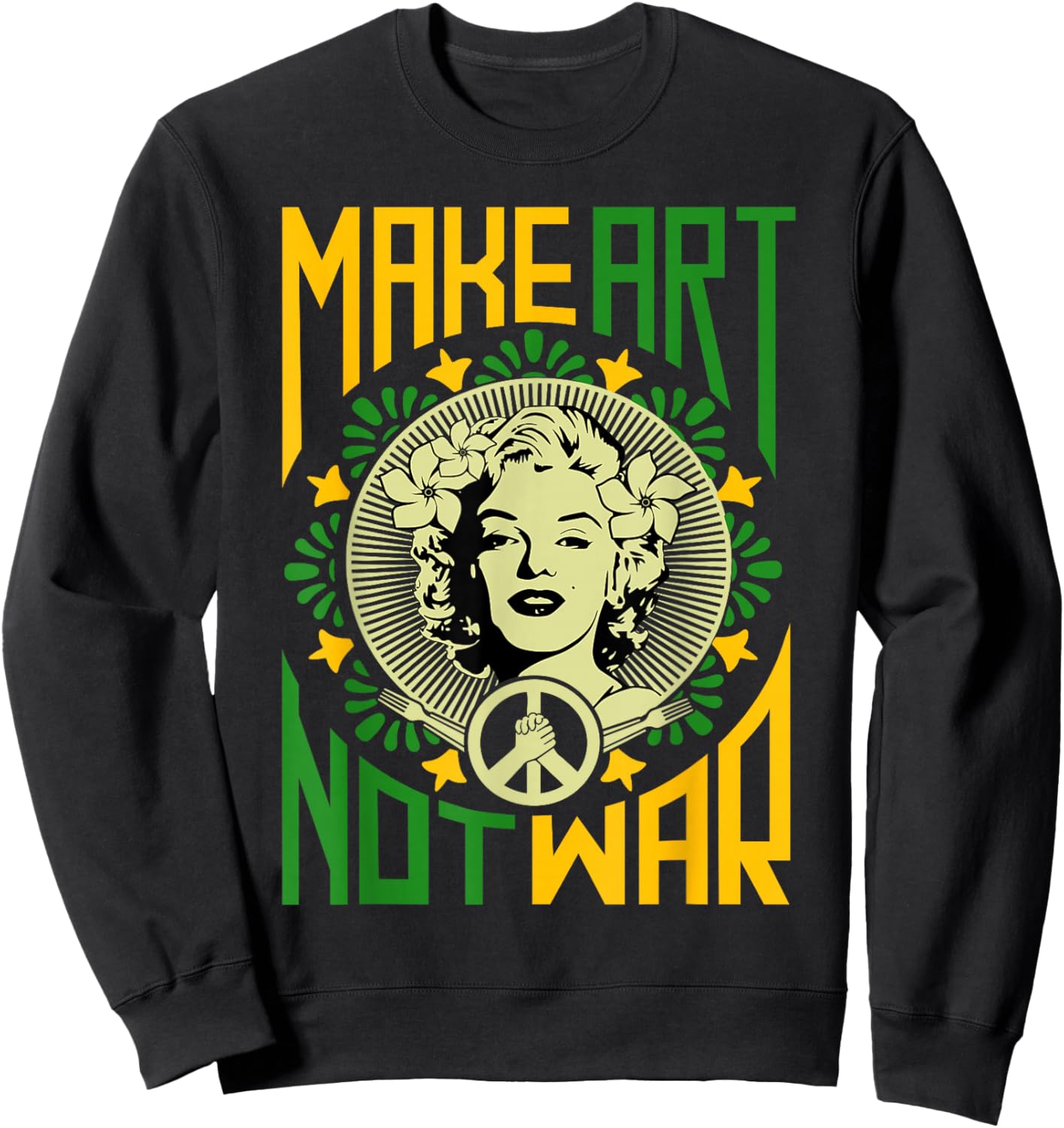 Make Art Not War, Cool Art Lover Funny Artist Humor Painting Sweatshirt - Sweatshirt | Black
