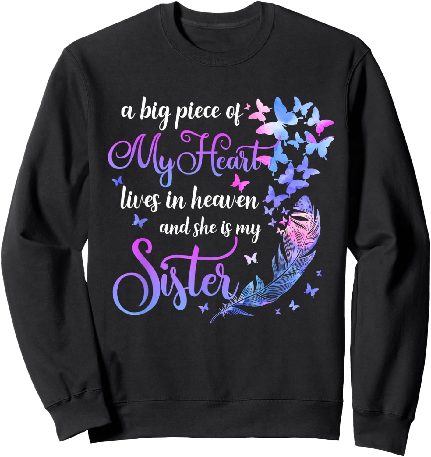 My Sister Lives in Heaven Memorial Quotes Brother Sis Sweatshirt - Sweatshirt | Black
