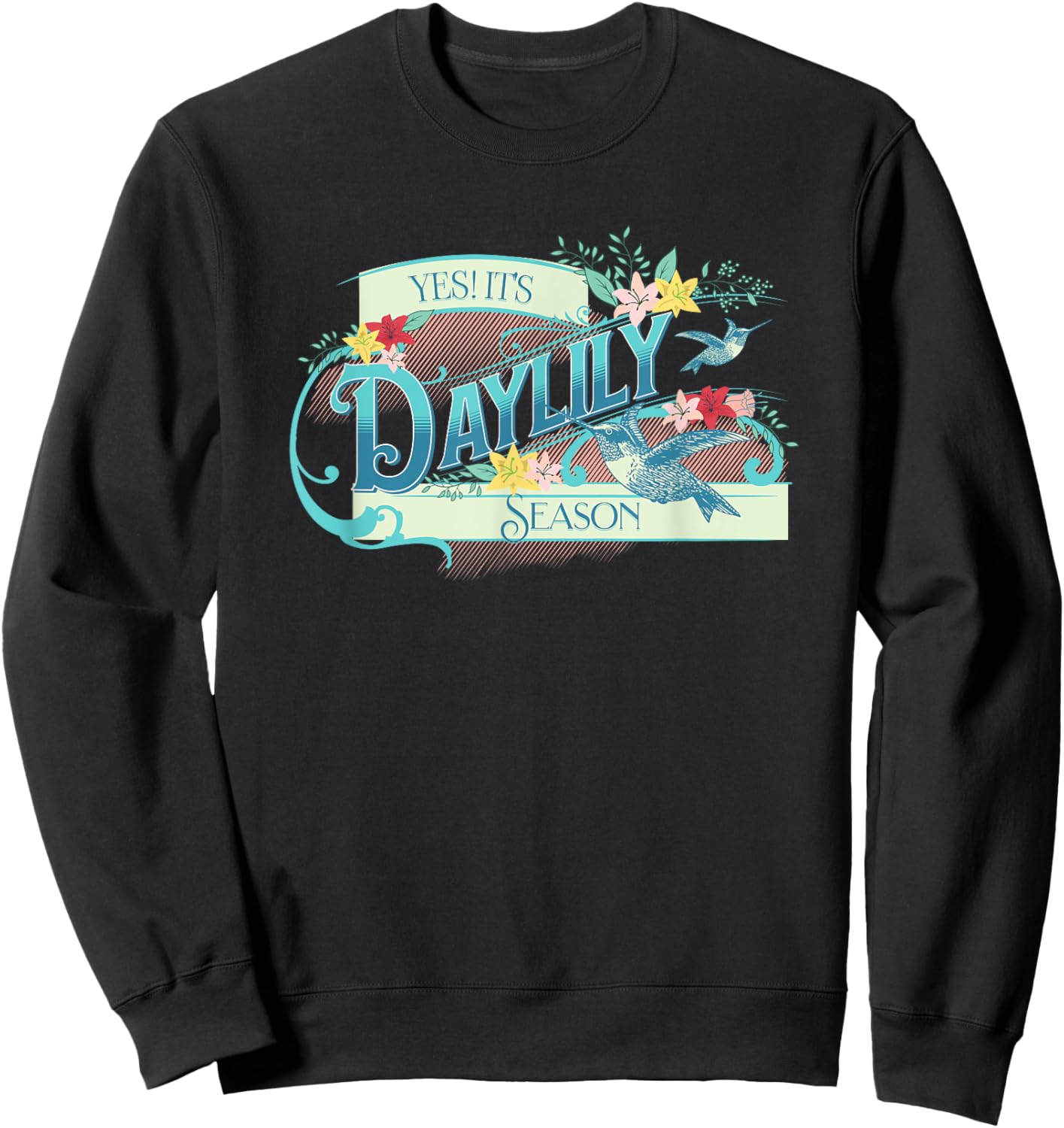 Daylily Season Dayliies Lovers Home Garden Flowers Sweatshirt - Sweatshirt | Black
